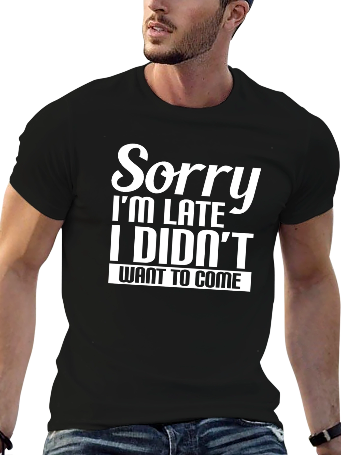 Funny Sorry Im Late Graphic T-Shirt