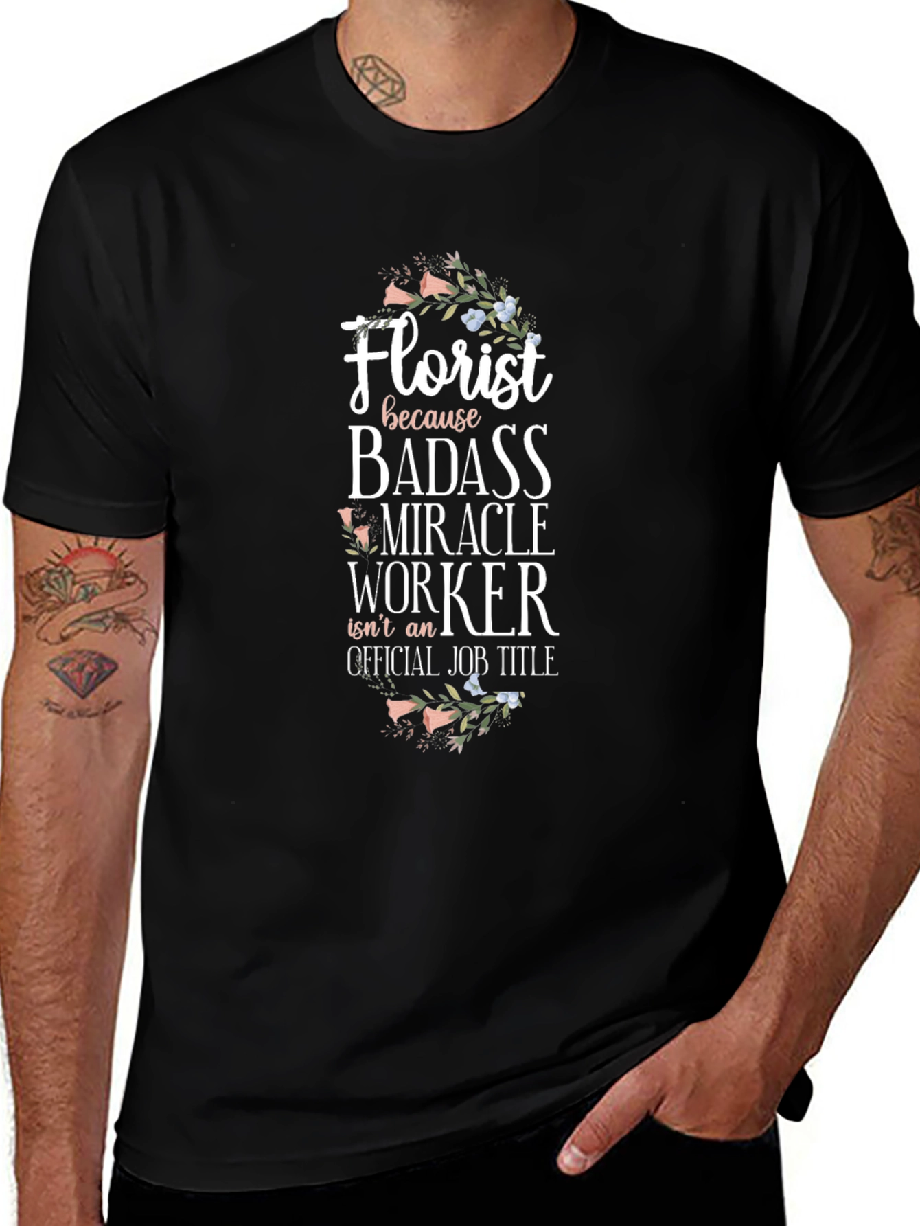 Florist Badass Miracle Worker Graphic Tee