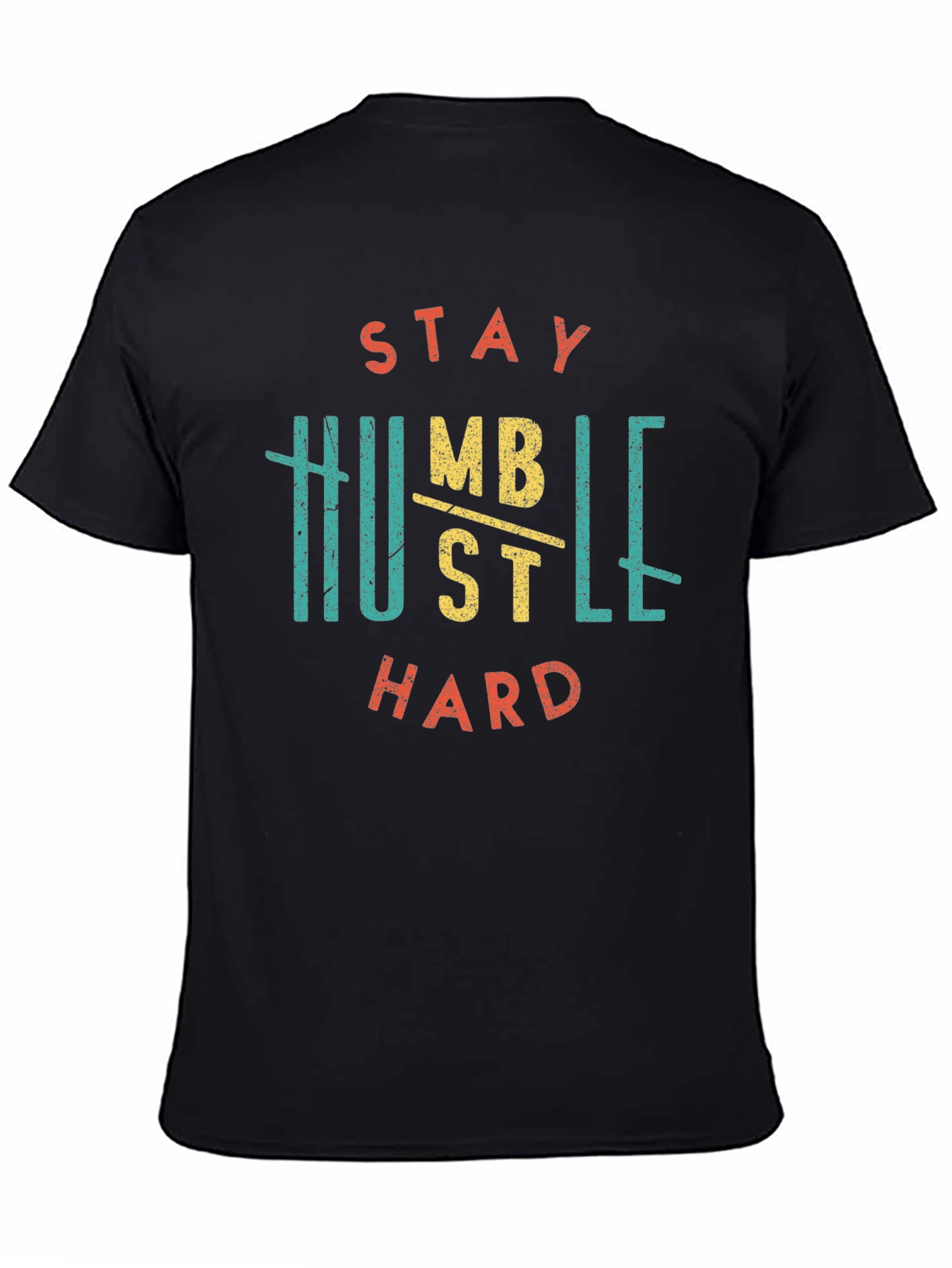Stay Humble Hustle Hard Graphic T-Shirt