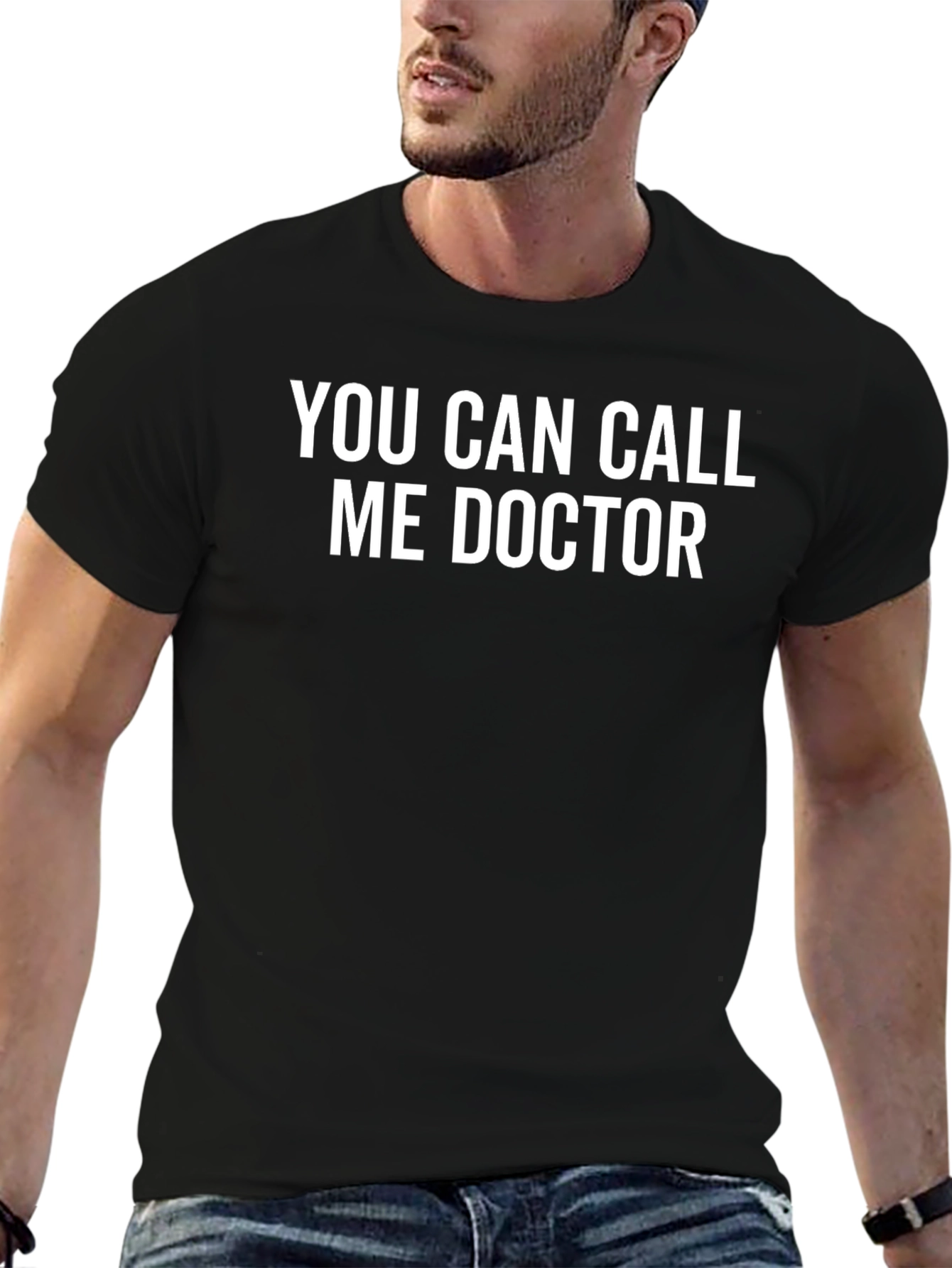 You Can Call Me Doctor T-Shirt