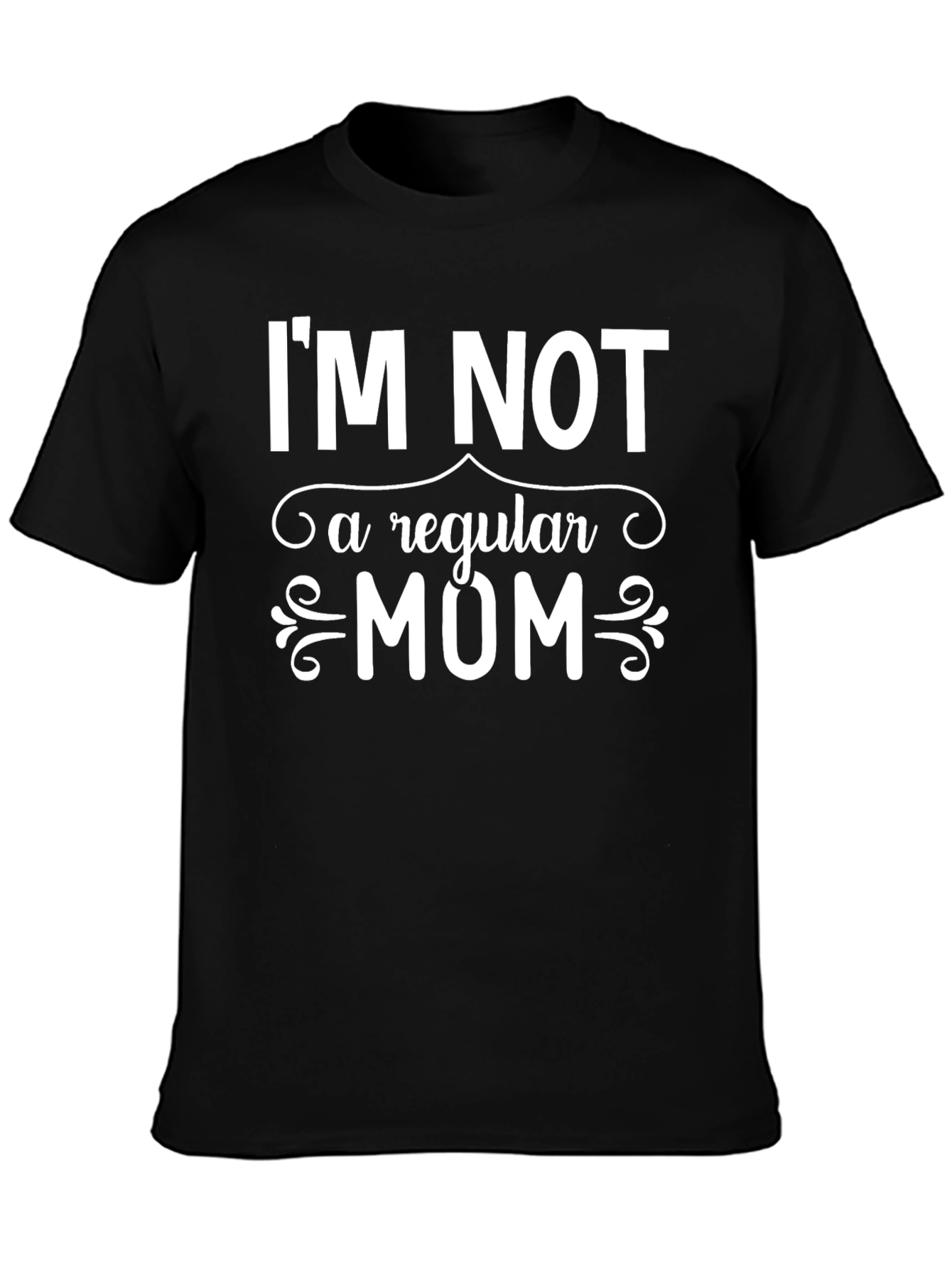 Im Not a Regular Mom Funny Graphic Tee