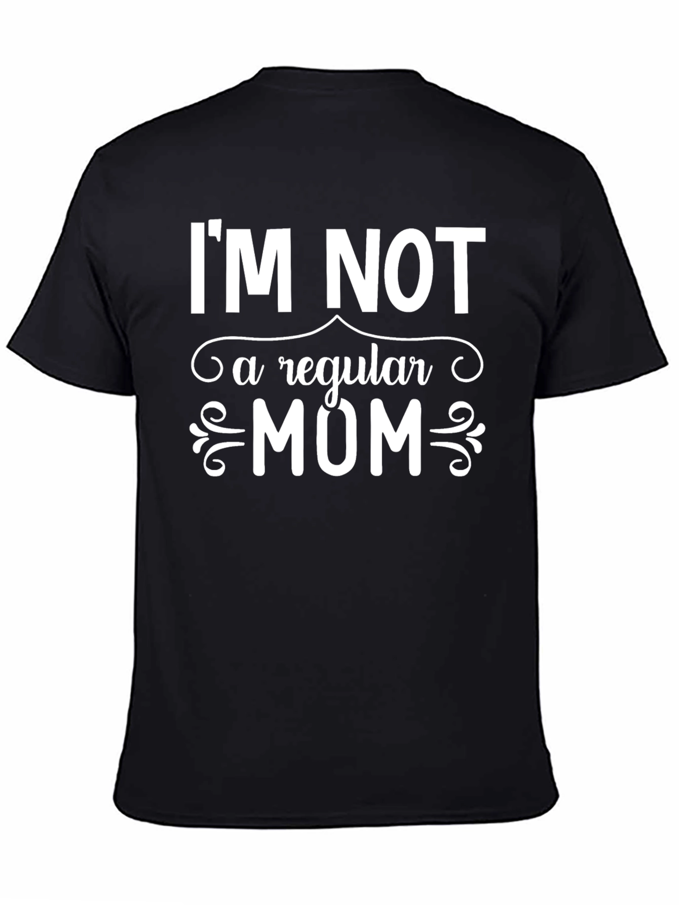 Im Not a Regular Mom Funny Graphic Tee