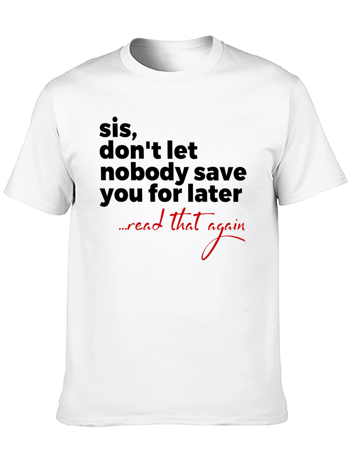Sis Dont Wait Graphic Tee