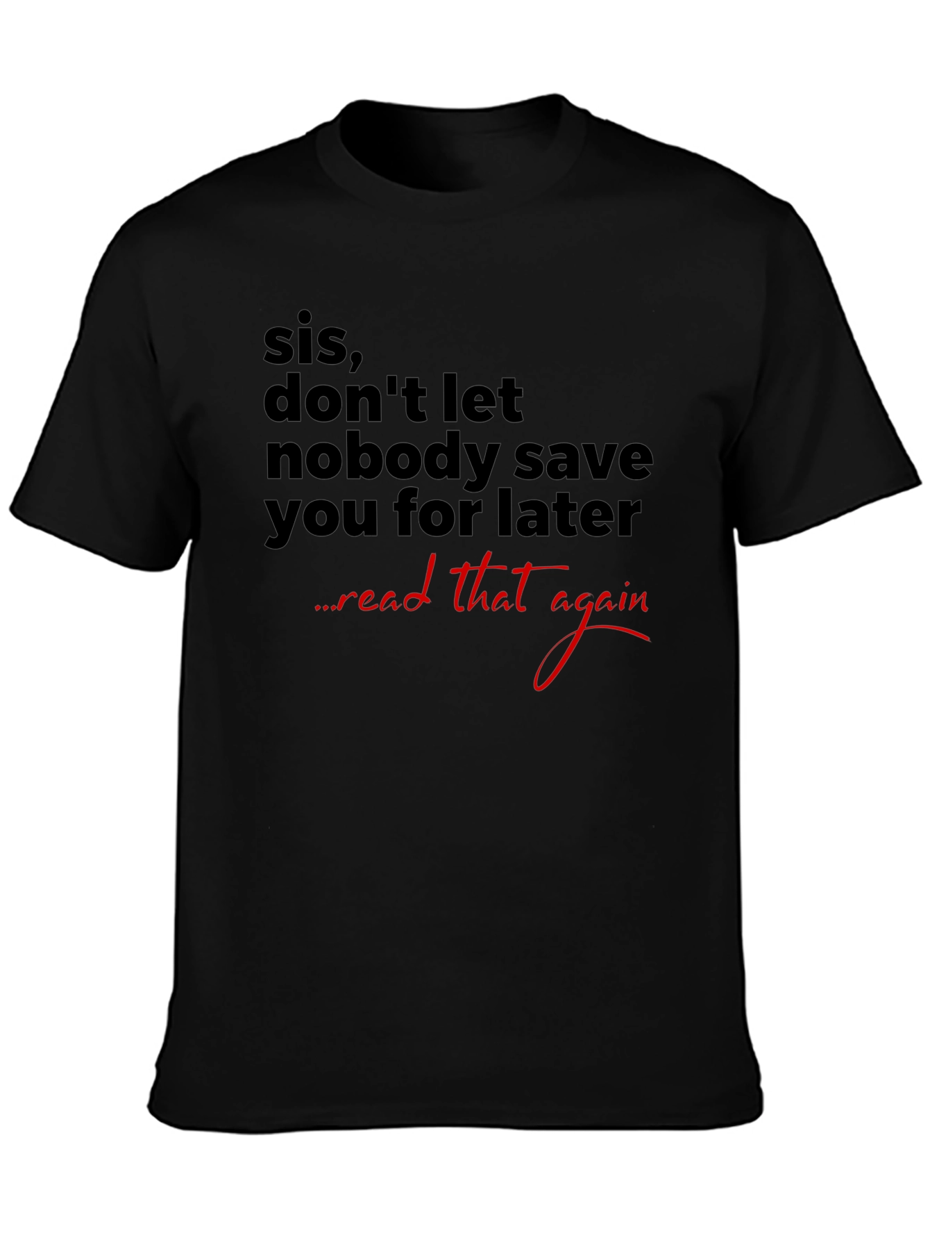 Sis Dont Wait Graphic Tee