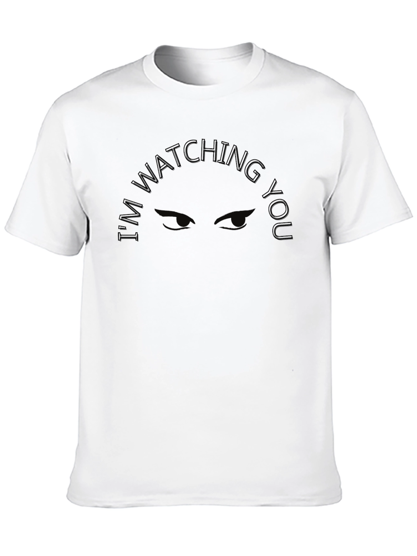 Im Watching You Graphic Tee - Black Cotton T-Shirt