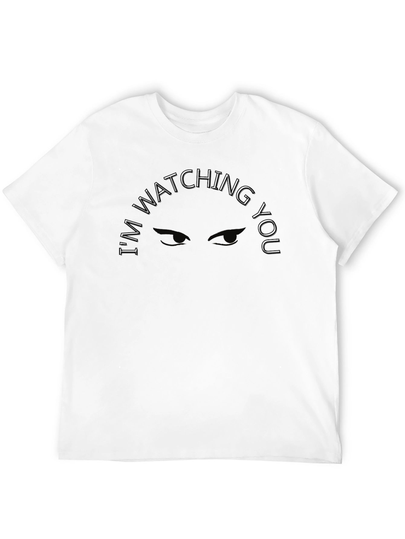 Im Watching You Graphic Tee - Black Cotton T-Shirt