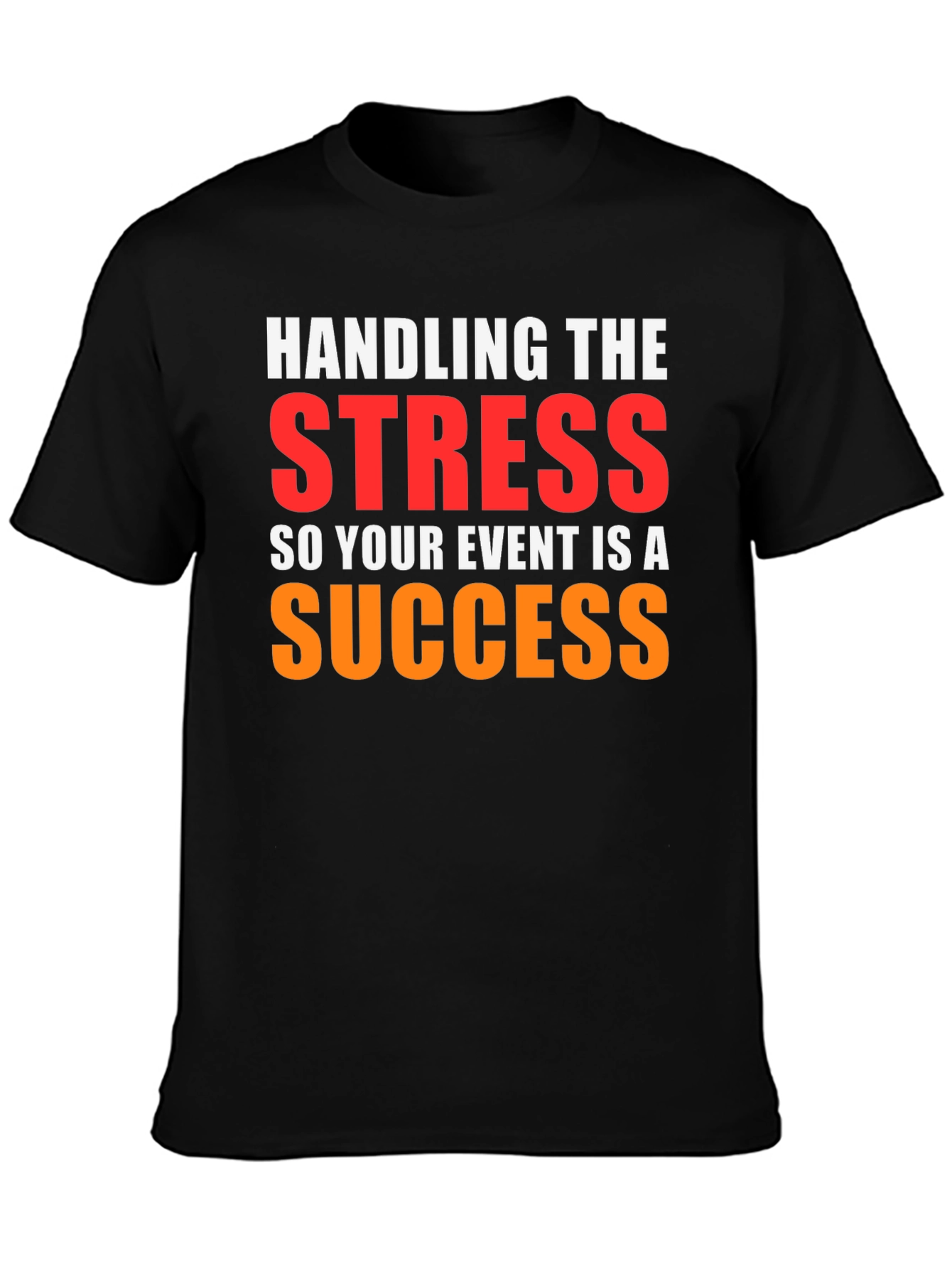 Event Planner Stress Success T-Shirt