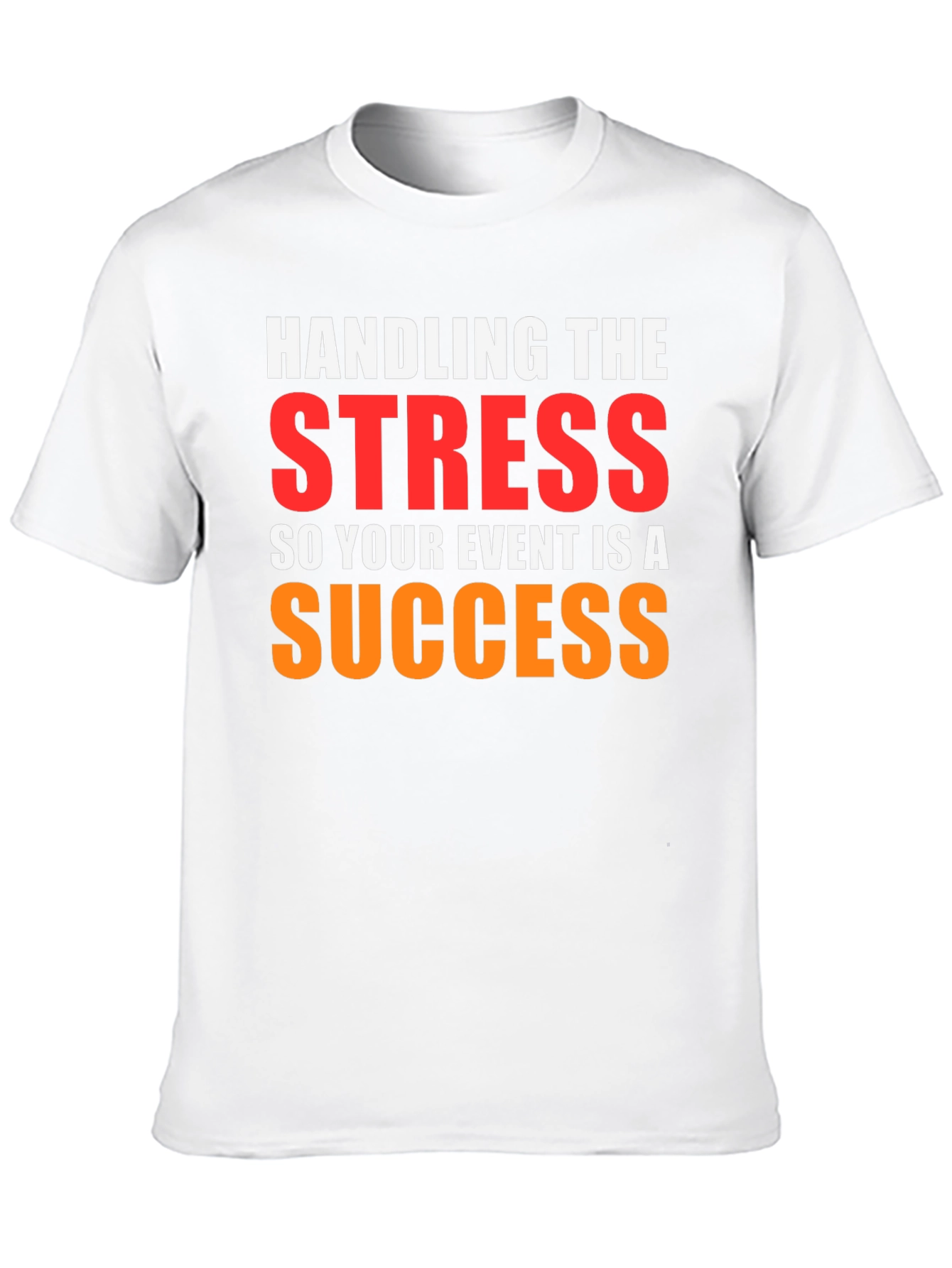 Event Planner Stress Success T-Shirt