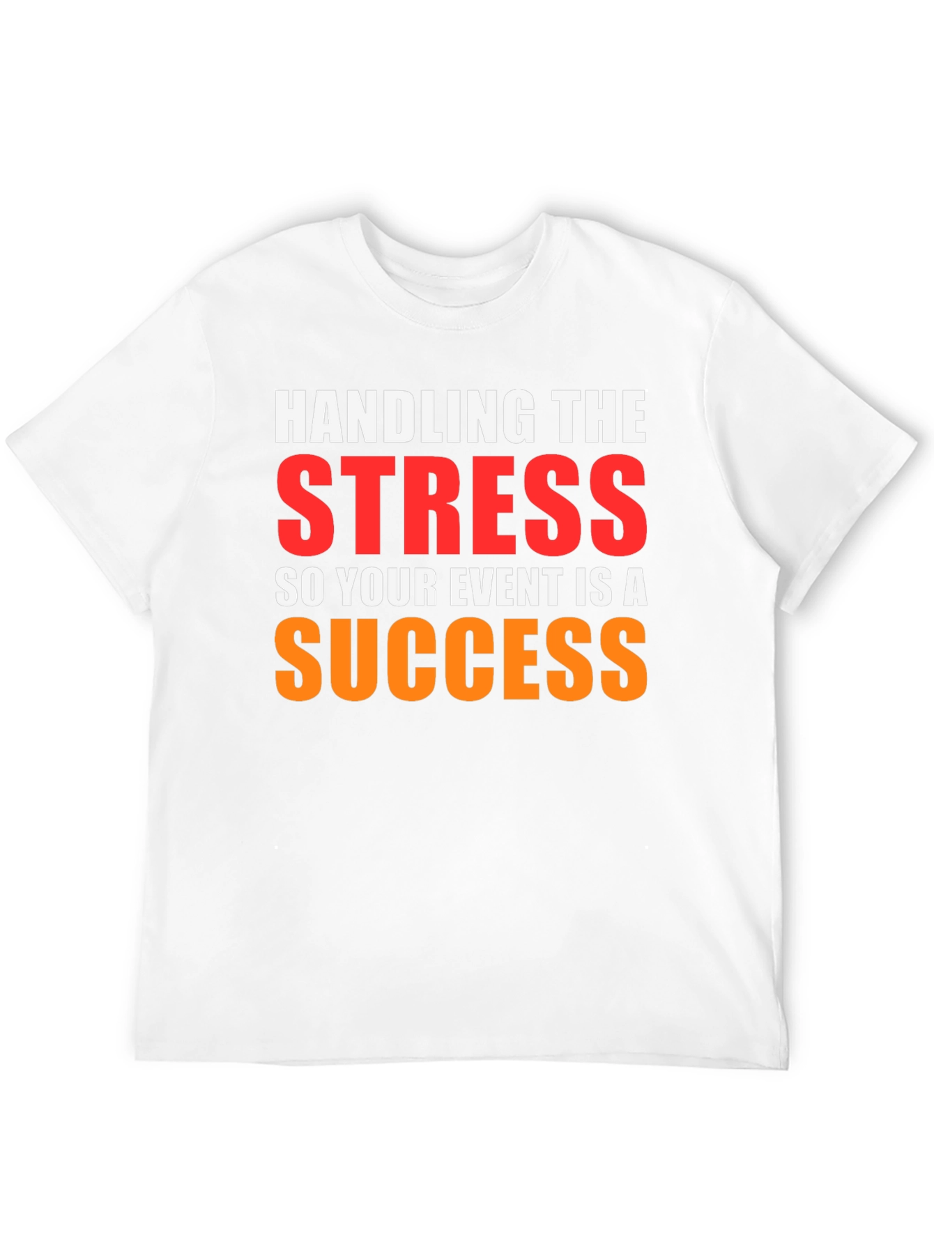 Event Planner Stress Success T-Shirt