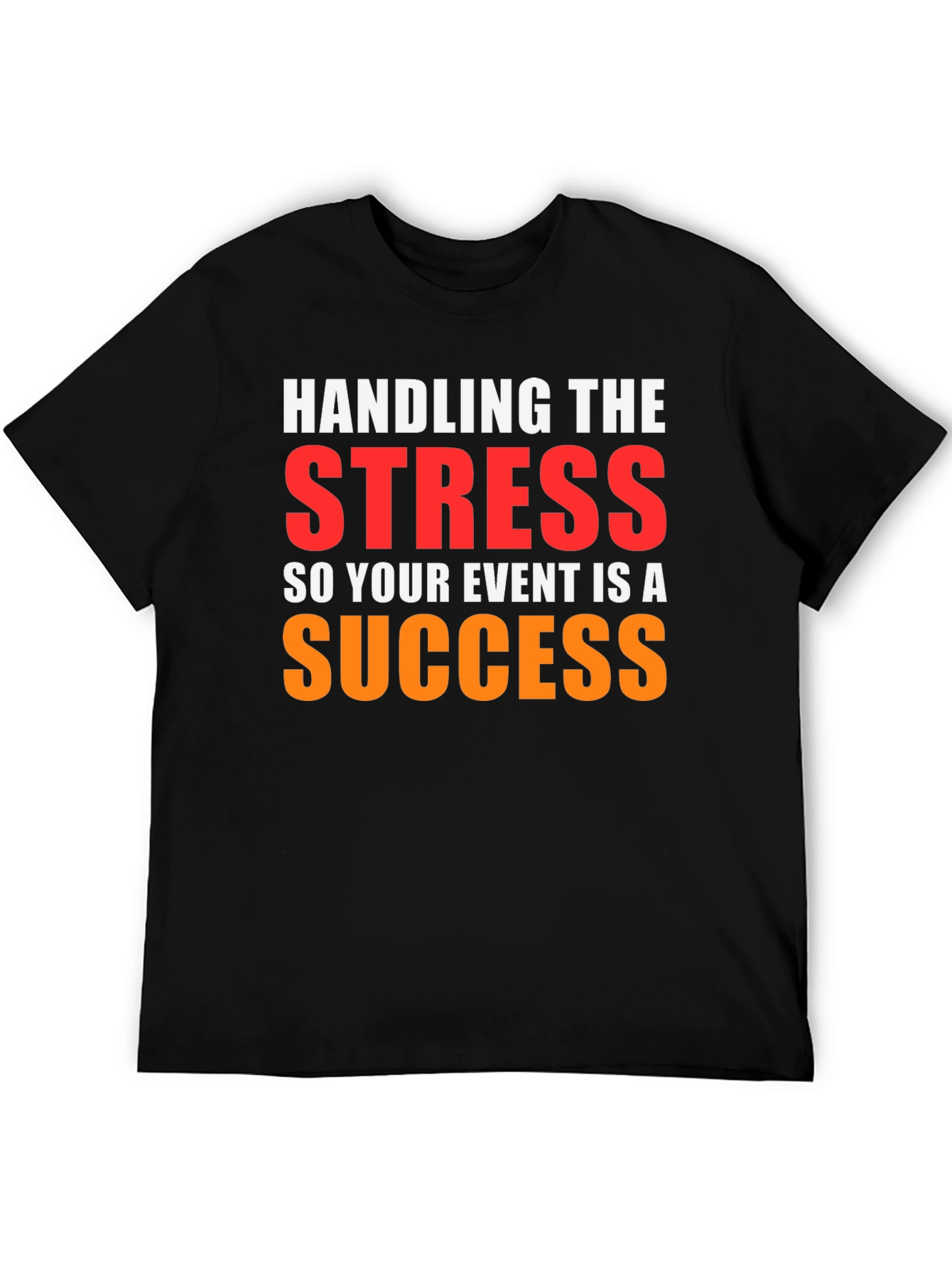 Event Planner Stress Success T-Shirt