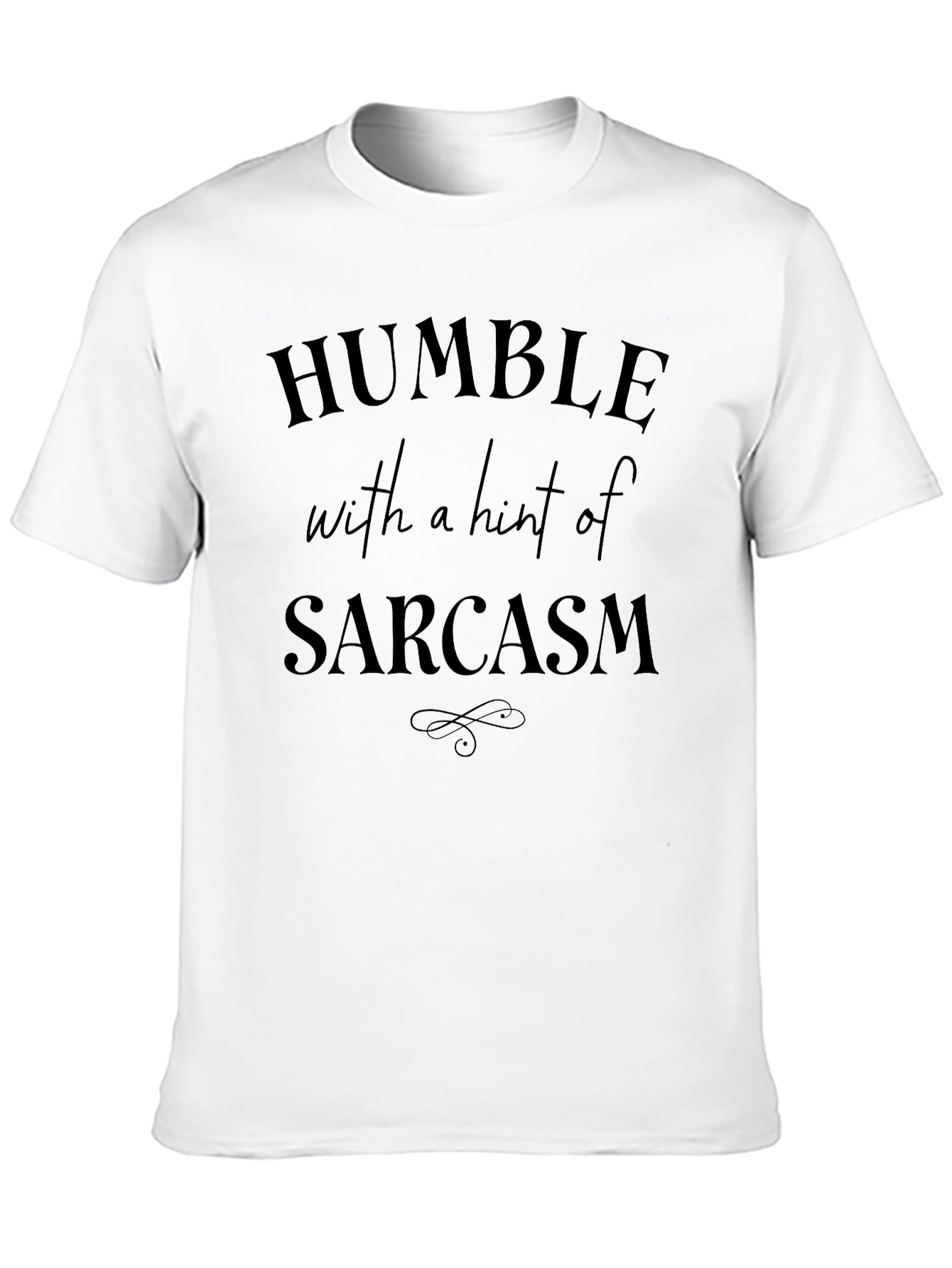 Humble Sarcasm Graphic T-Shirt