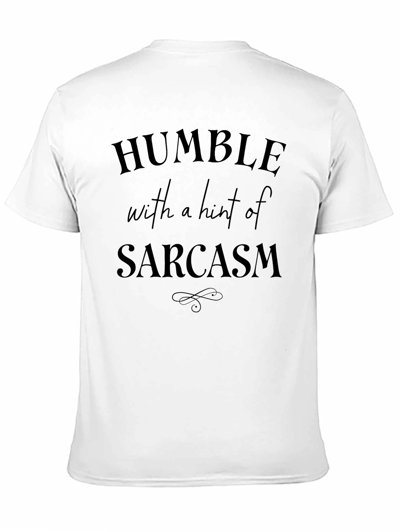 Humble Sarcasm Graphic T-Shirt