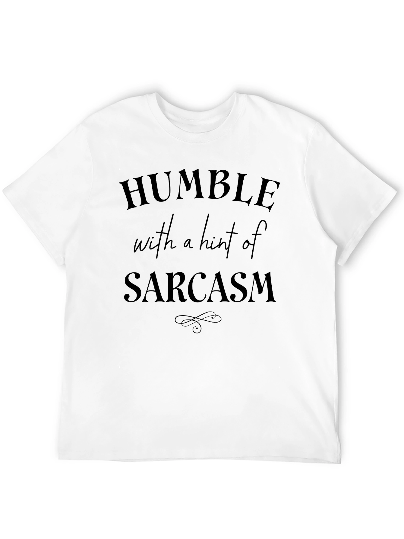 Humble Sarcasm Graphic T-Shirt