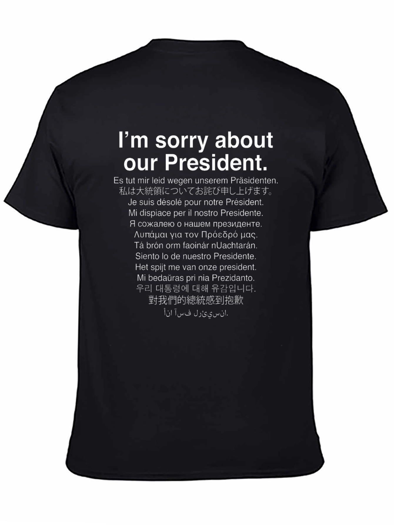 Im Sorry About Our President Graphic T-Shirt