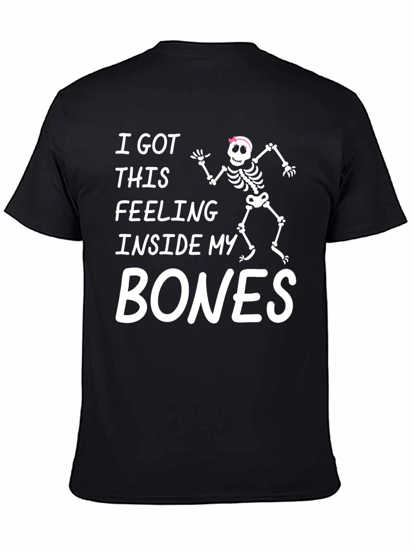 Feeling Inside My Bones Skeleton T-Shirt