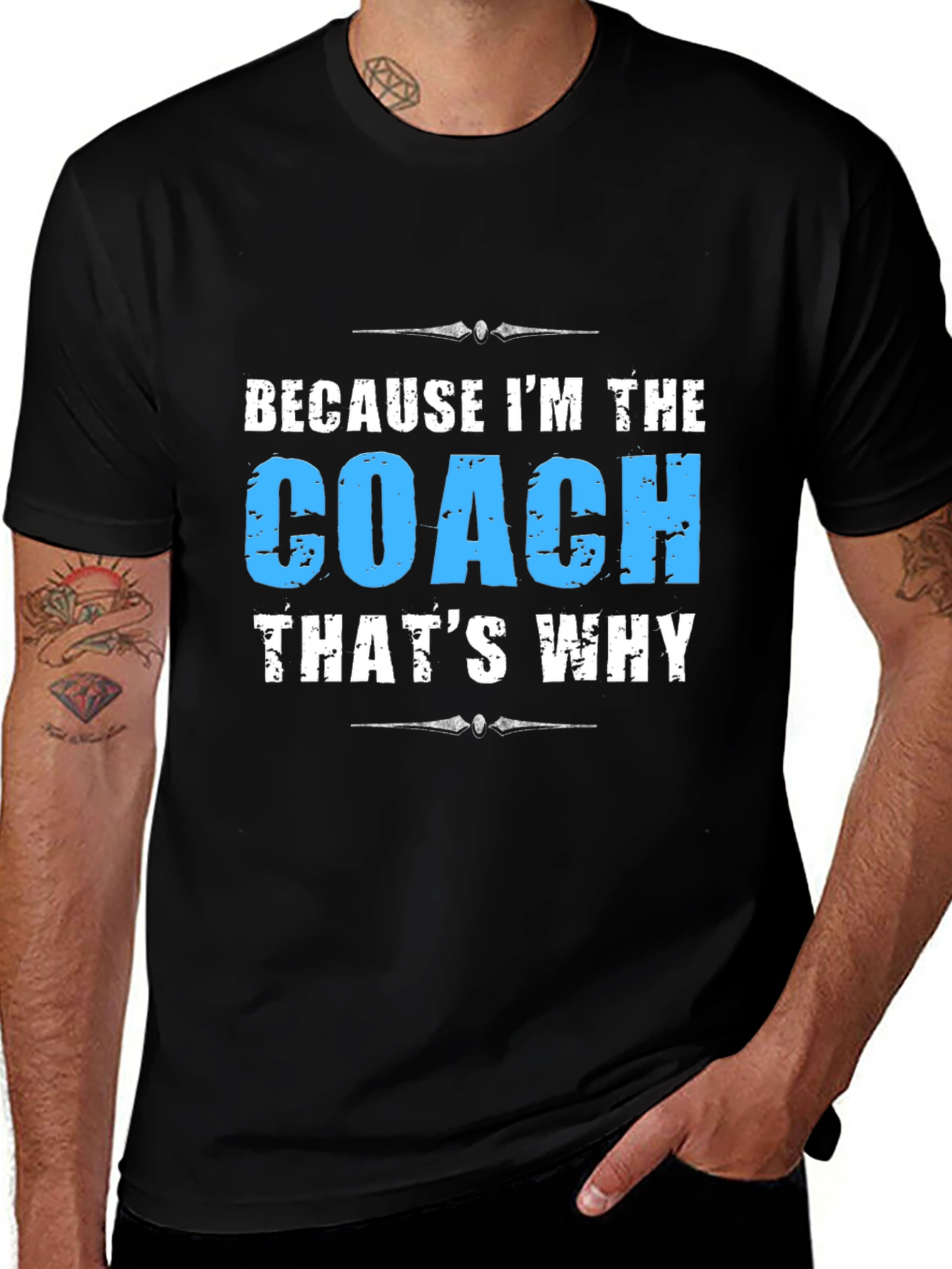 Because Im The Coach - Funny T-Shirt
