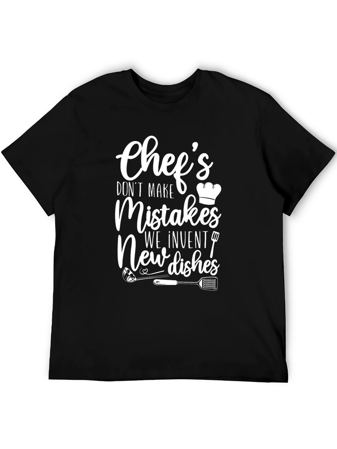 Chefs Dont Make Mistakes - Novelty Graphic T-Shirt