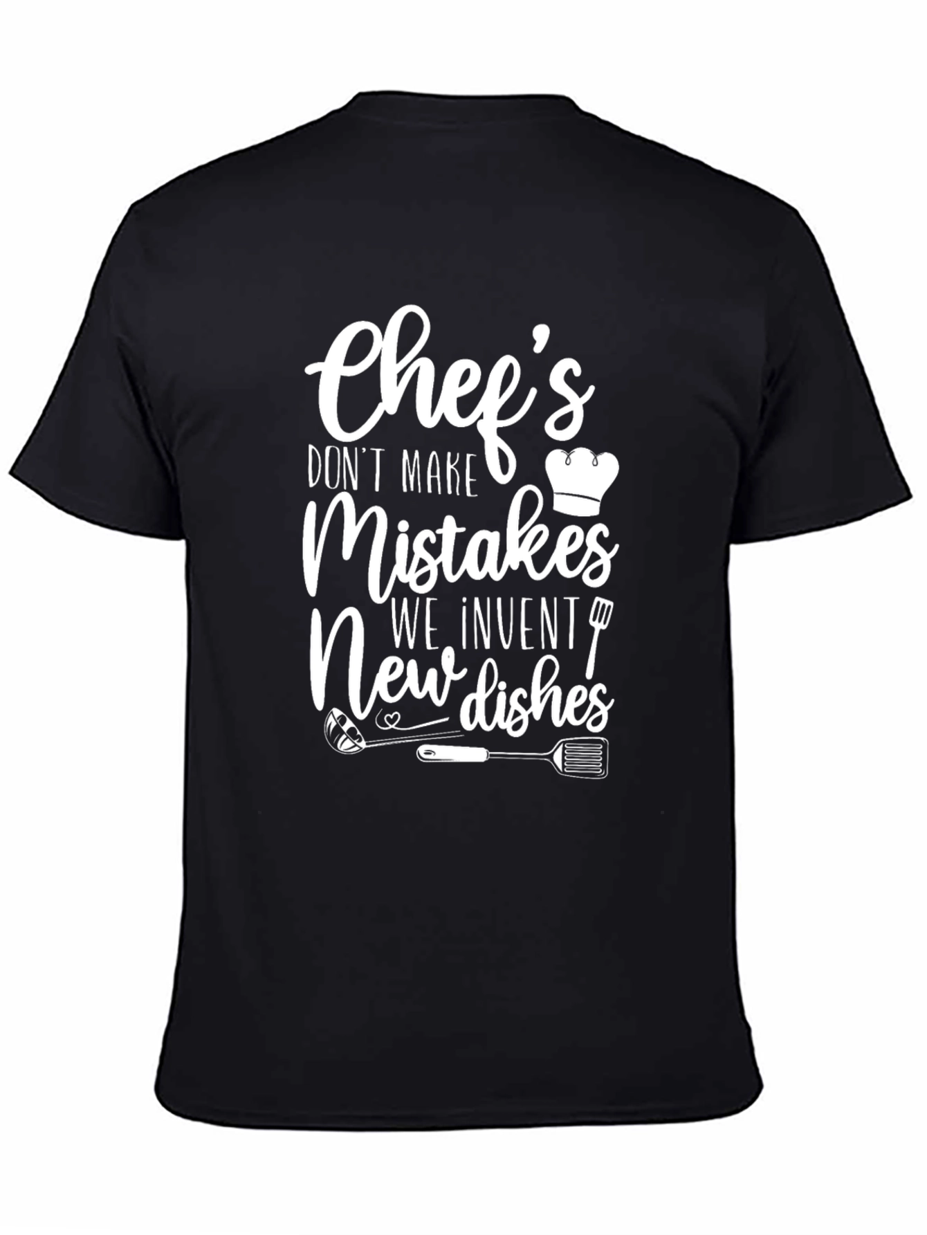 Chefs Dont Make Mistakes - Novelty Graphic T-Shirt