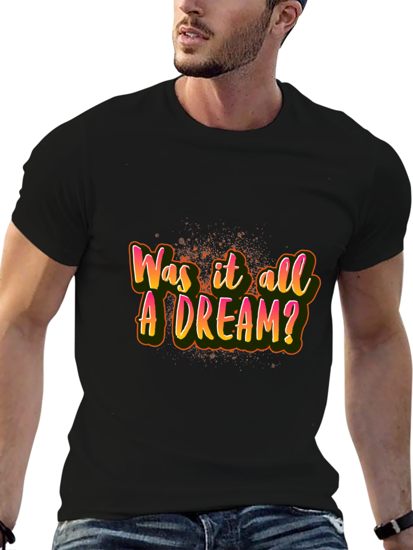 Was it All A Dream? Graphic T-Shirt