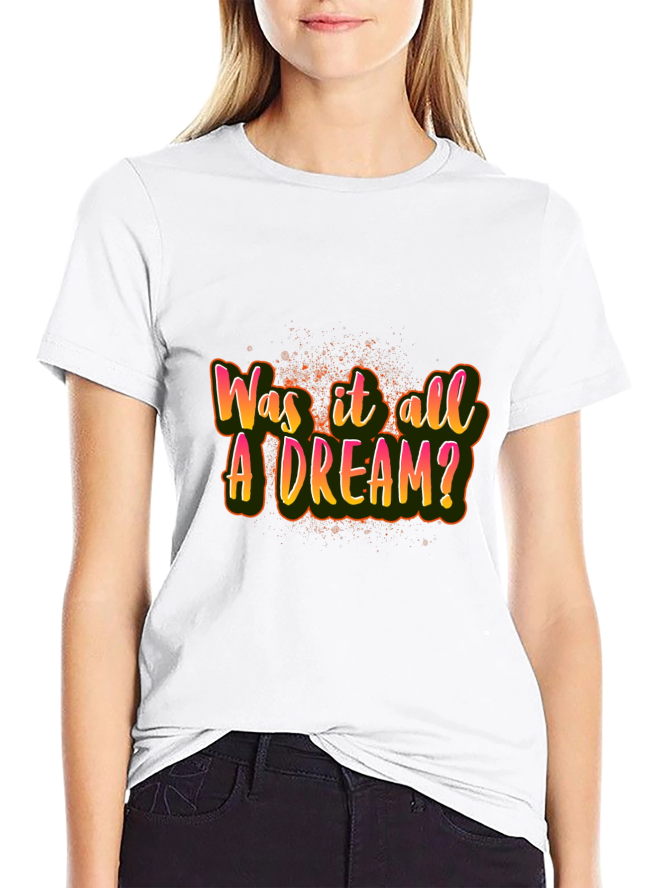 Was it All A Dream? Graphic T-Shirt