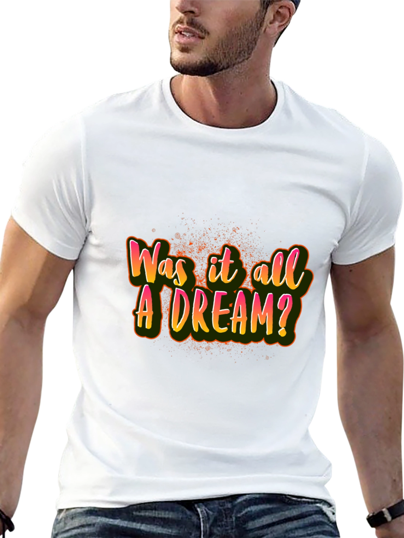 Was it All A Dream? Graphic T-Shirt