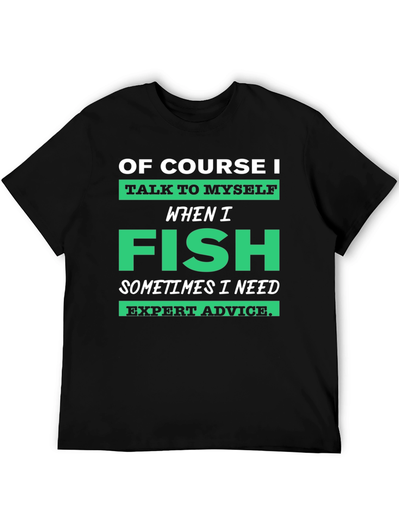 Funny Fishing T-Shirt - Expert Advice Tee