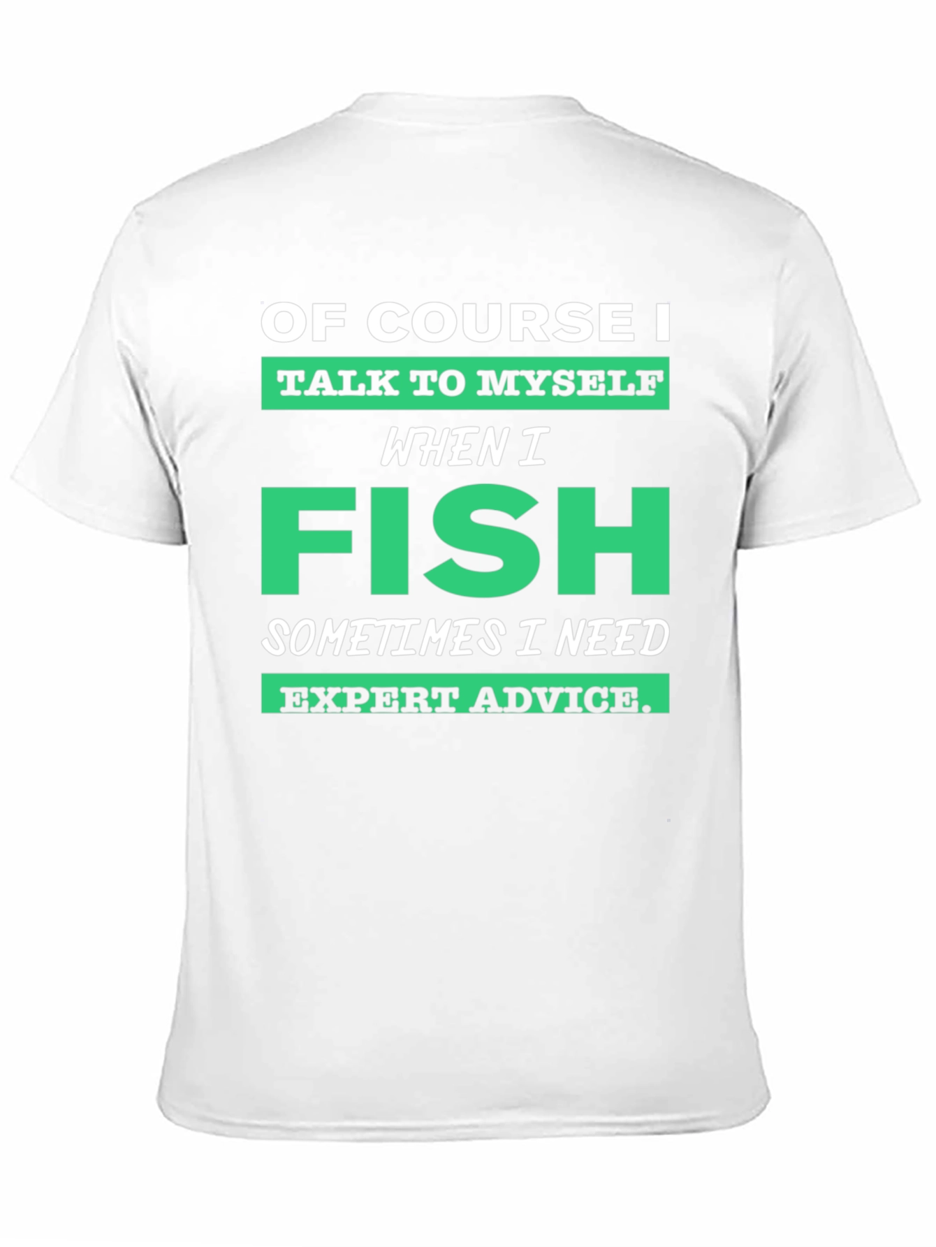 Funny Fishing T-Shirt - Expert Advice Tee