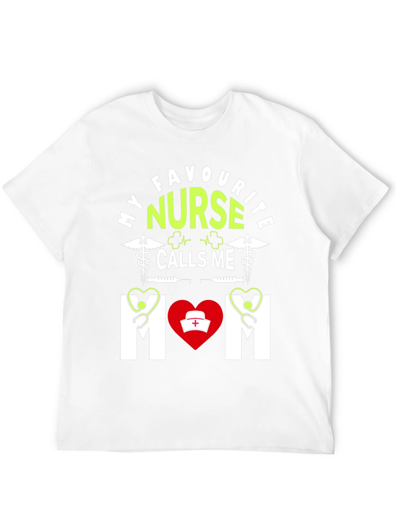 My Favourite Nurse Calls Me Mom T-Shirt