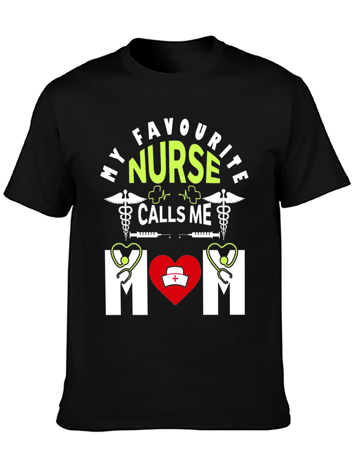My Favourite Nurse Calls Me Mom T-Shirt