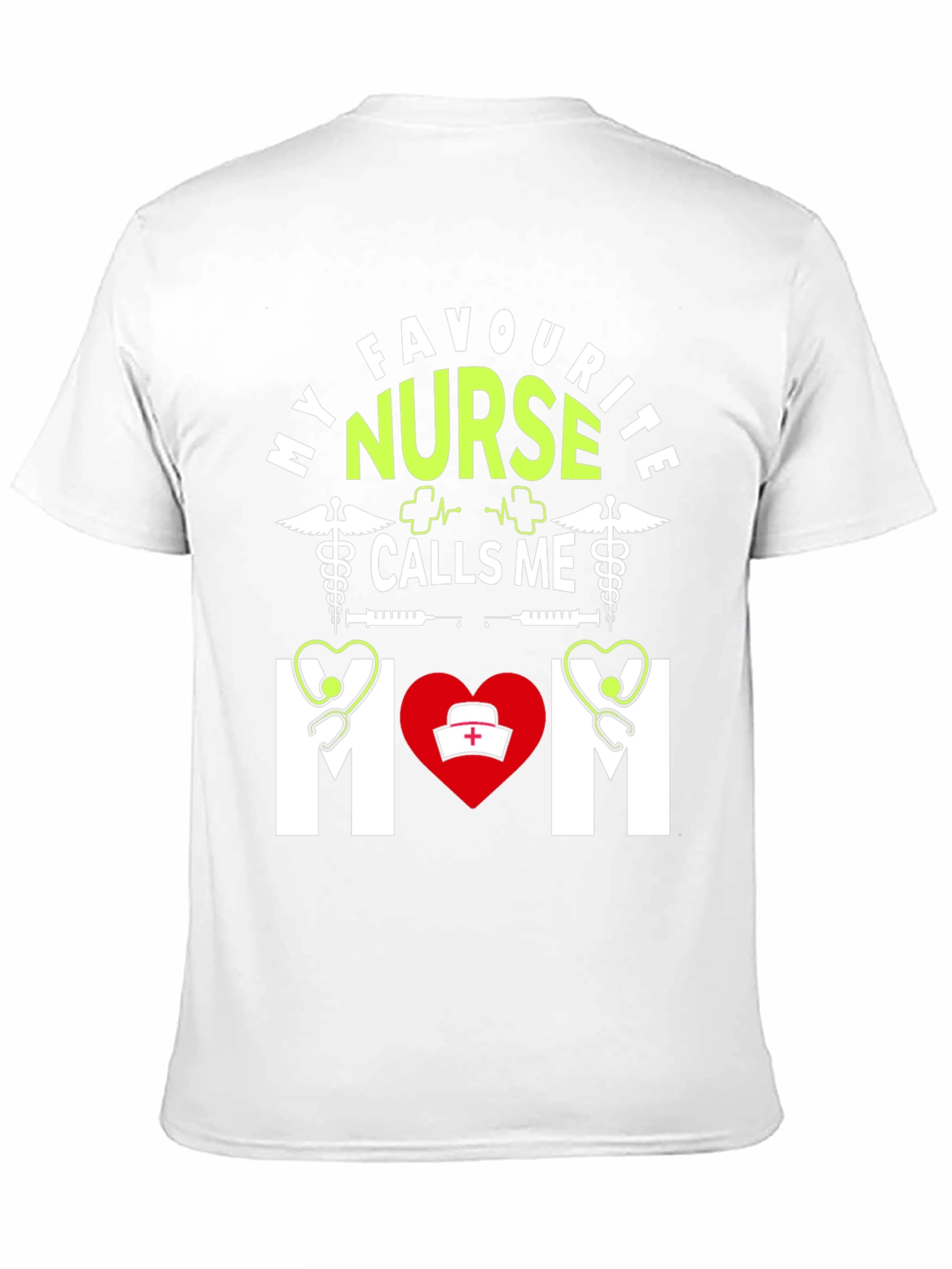 My Favourite Nurse Calls Me Mom T-Shirt