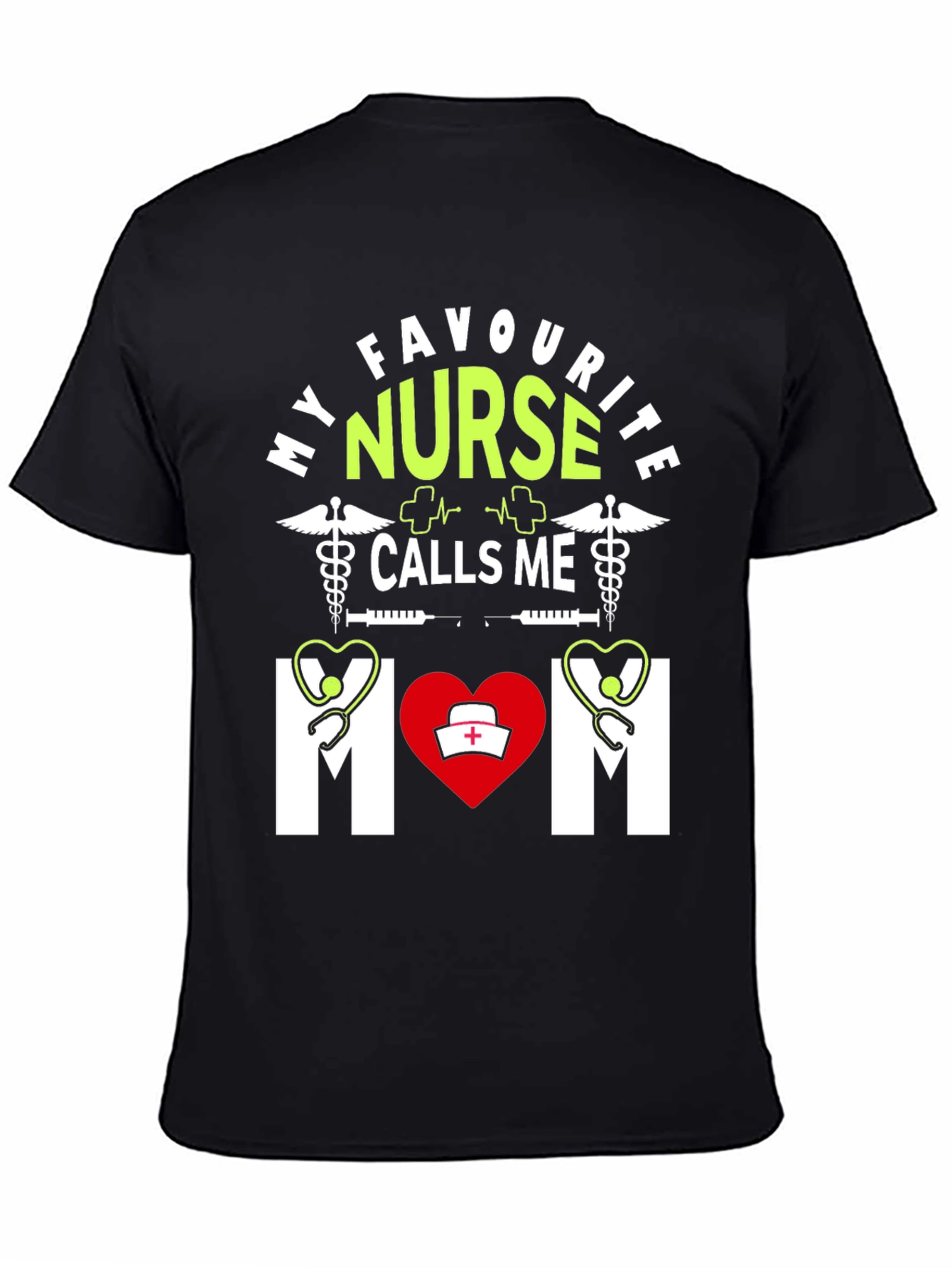 My Favourite Nurse Calls Me Mom T-Shirt
