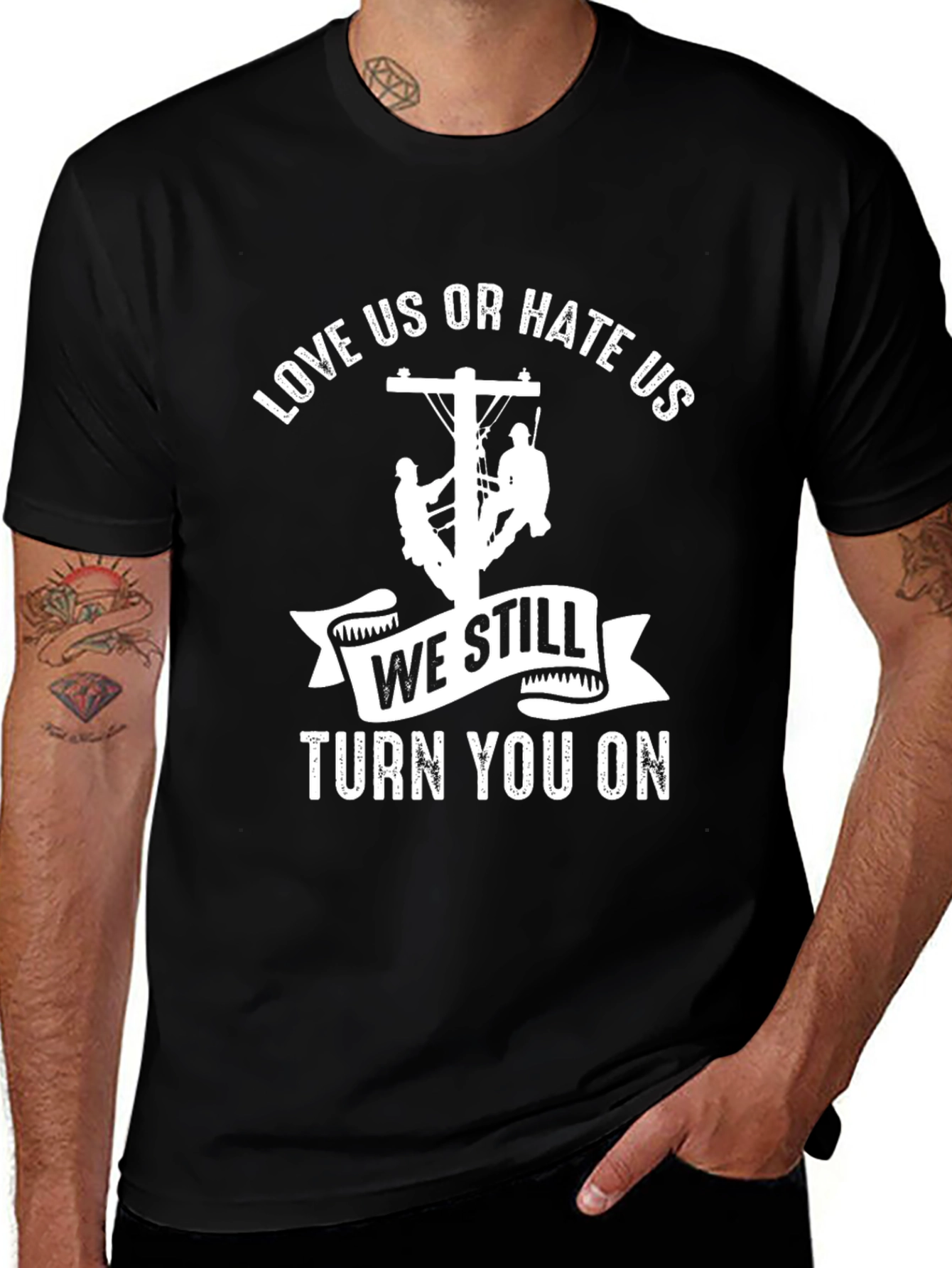 Love Us or Hate Us Lineman T-Shirt