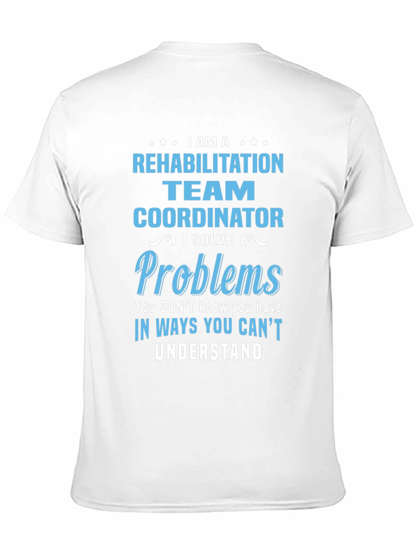 Rehabilitation Team Coordinator T-Shirt