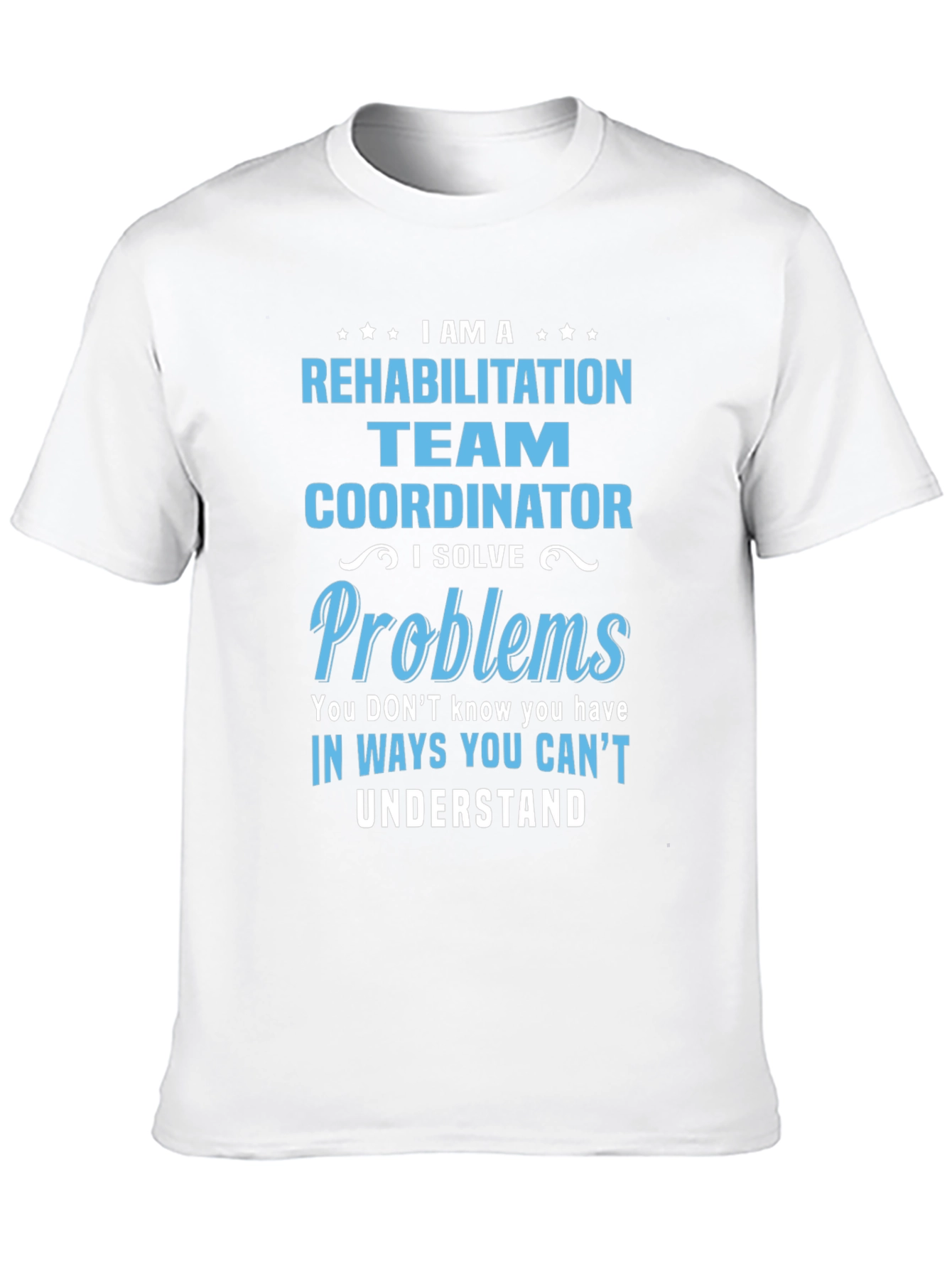 Rehabilitation Team Coordinator T-Shirt