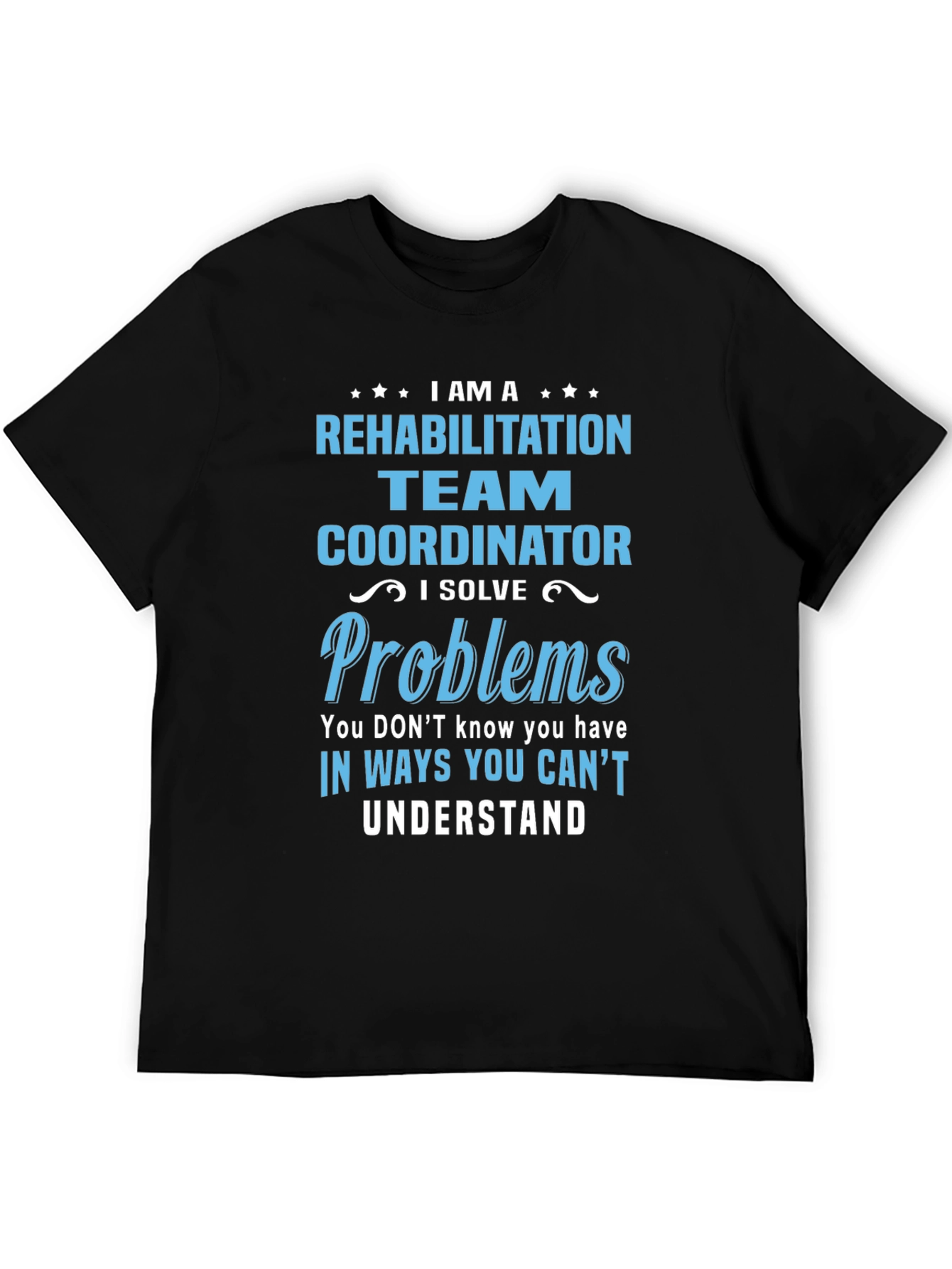Rehabilitation Team Coordinator T-Shirt