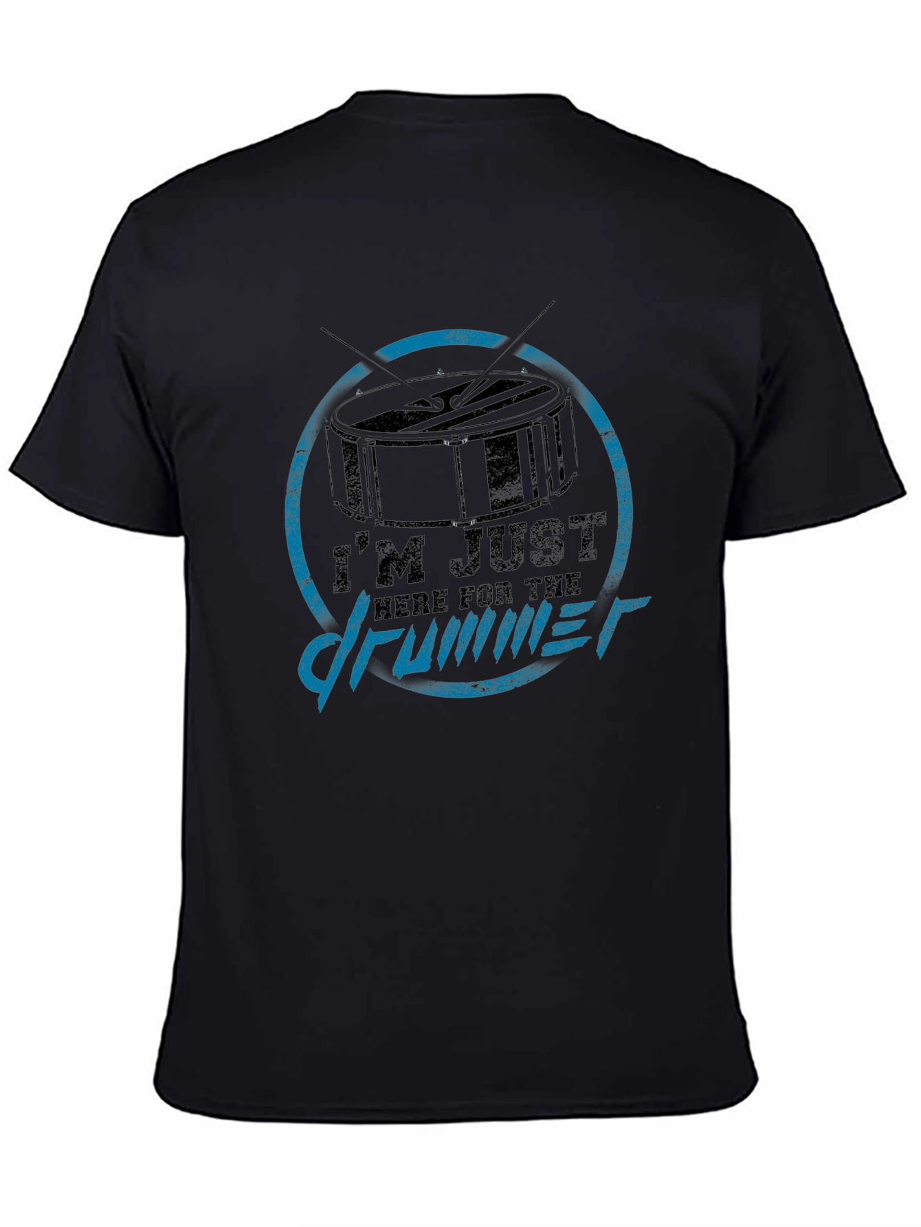 Im Just Here For The Drummer T-Shirt