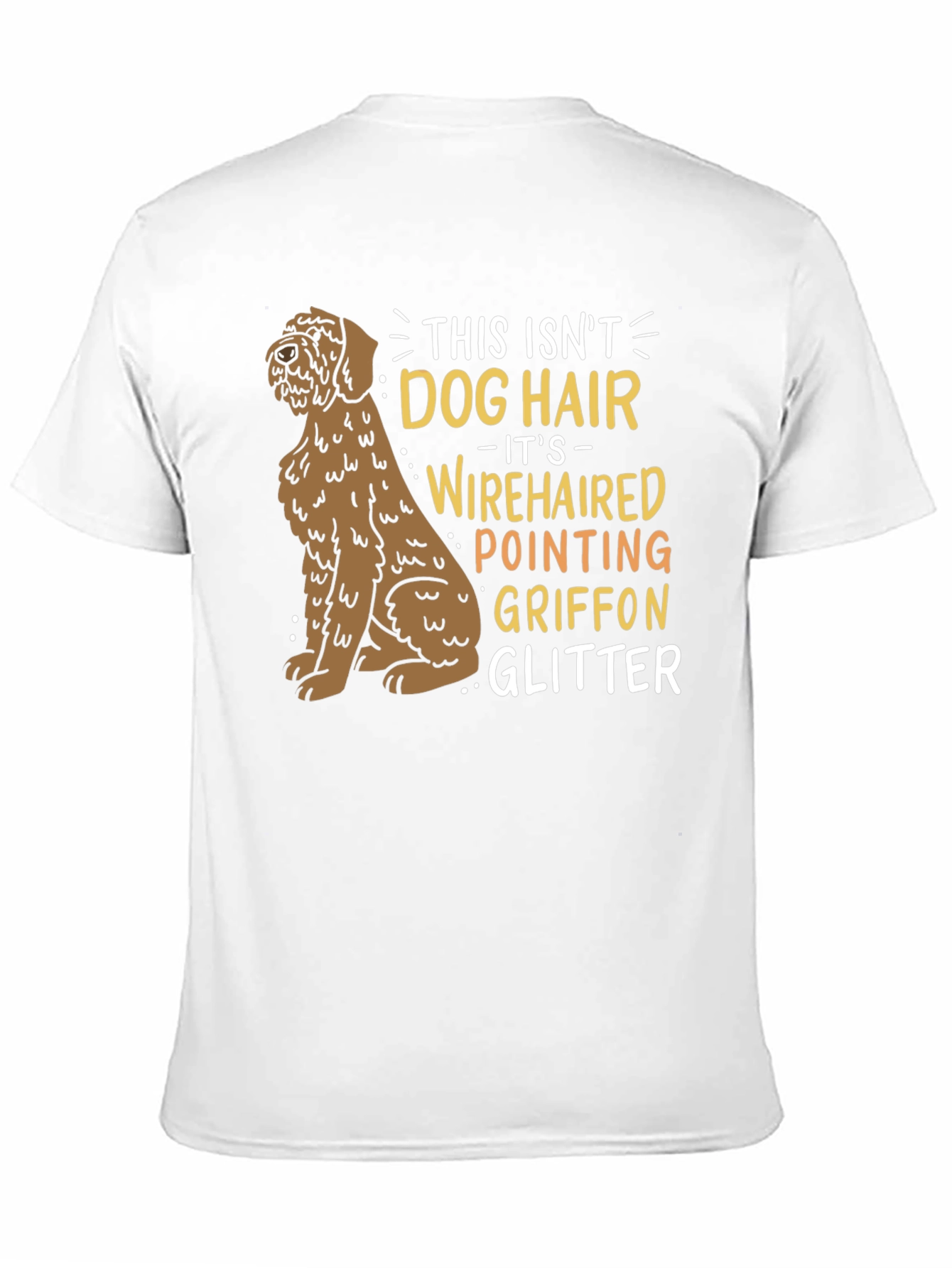 Wirehaired Pointing Griffon Dog Hair T-Shirt