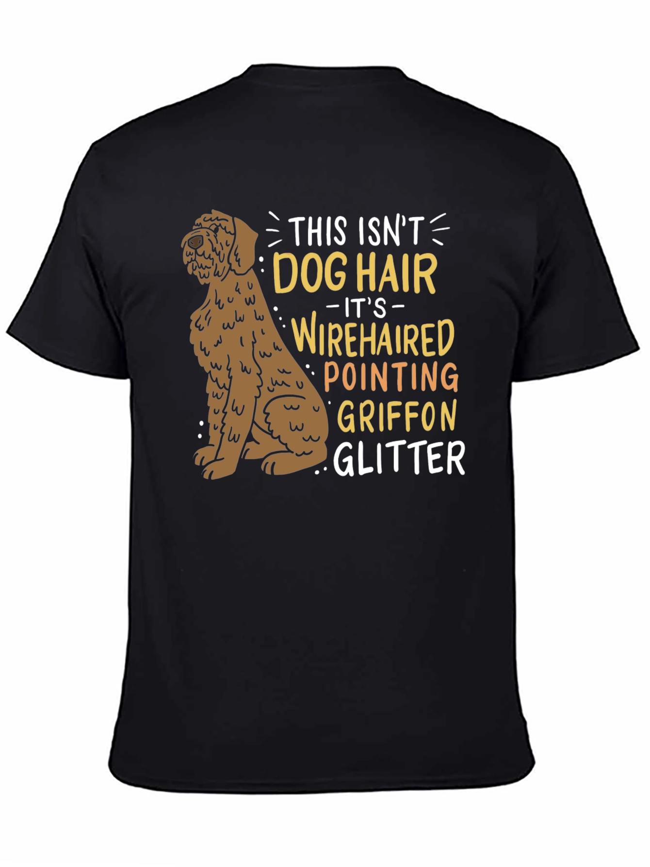 Wirehaired Pointing Griffon Dog Hair T-Shirt