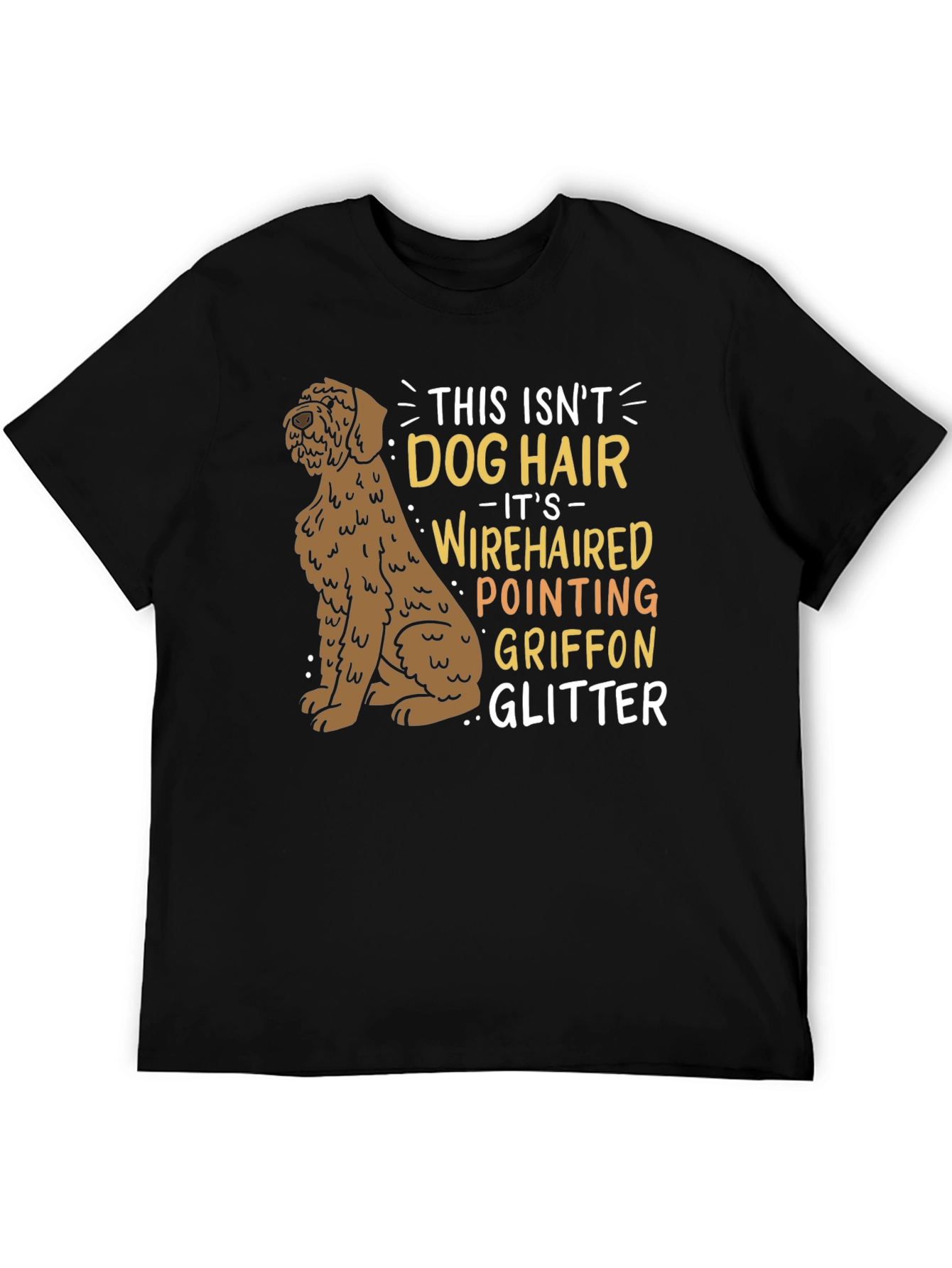 Wirehaired Pointing Griffon Dog Hair T-Shirt
