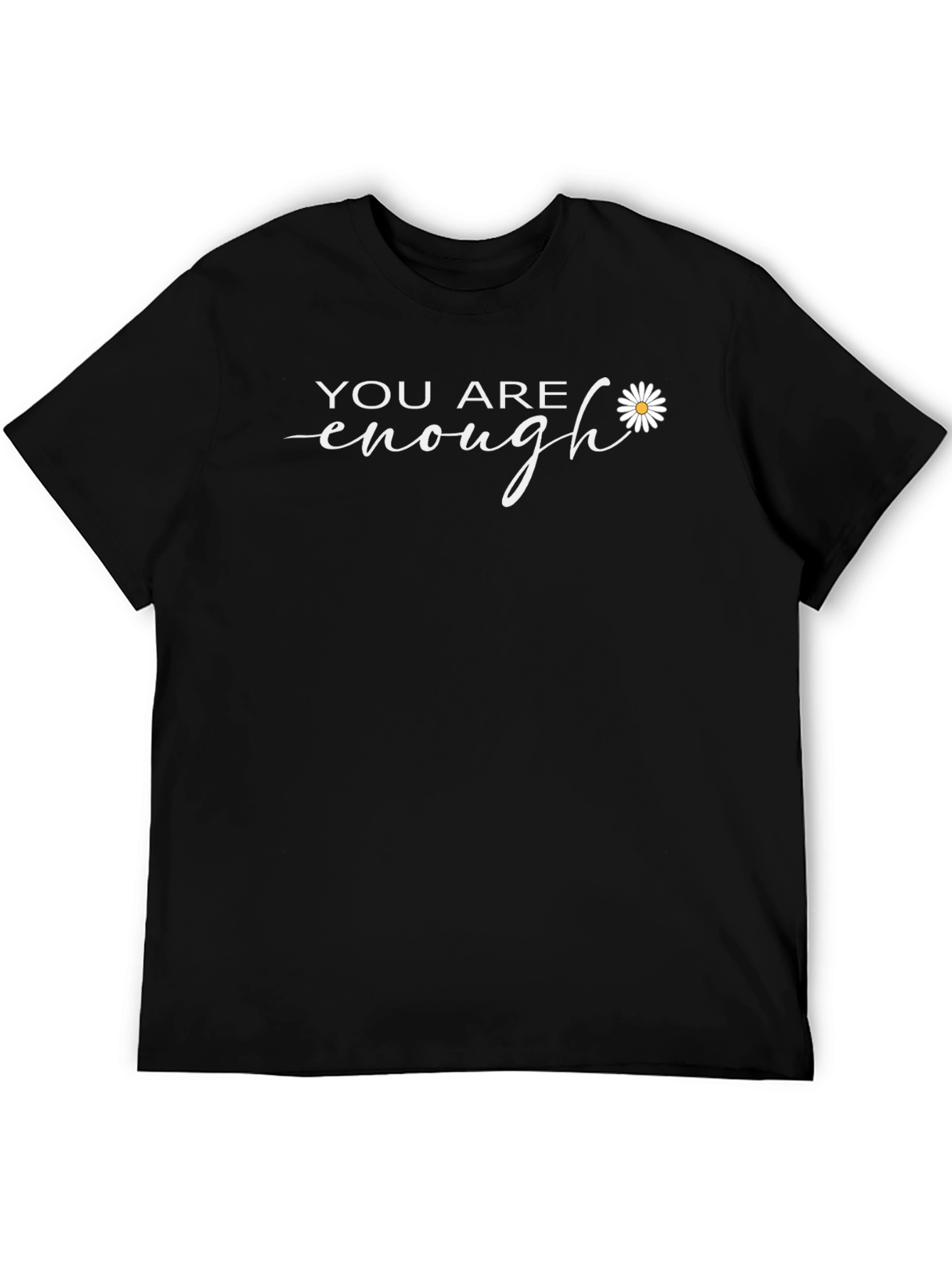 You Are Enough Graphic Tee - Inspiring Black T-Shirt
