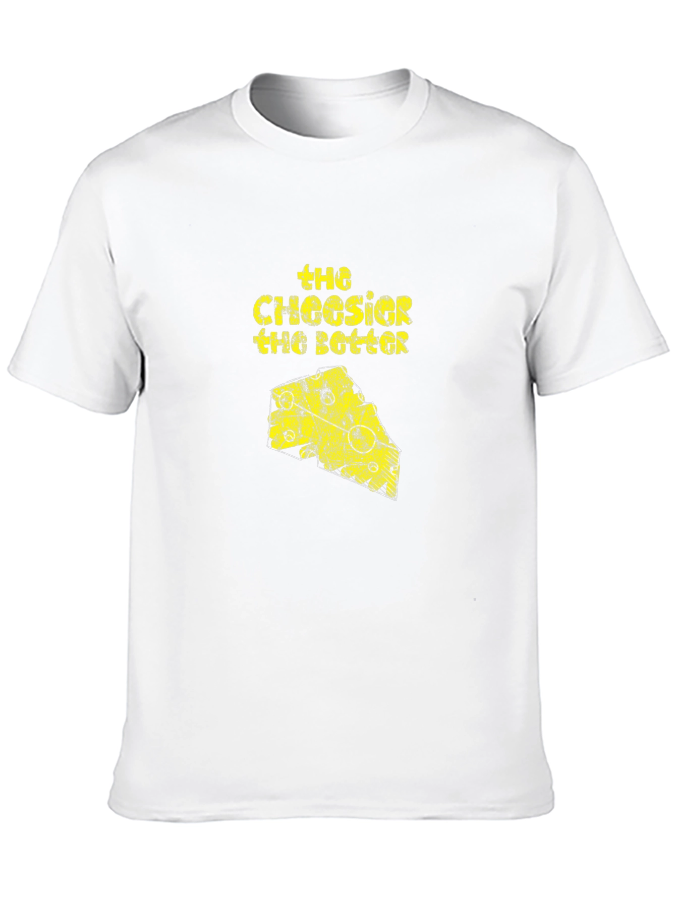 The Cheesier The Better T-Shirt