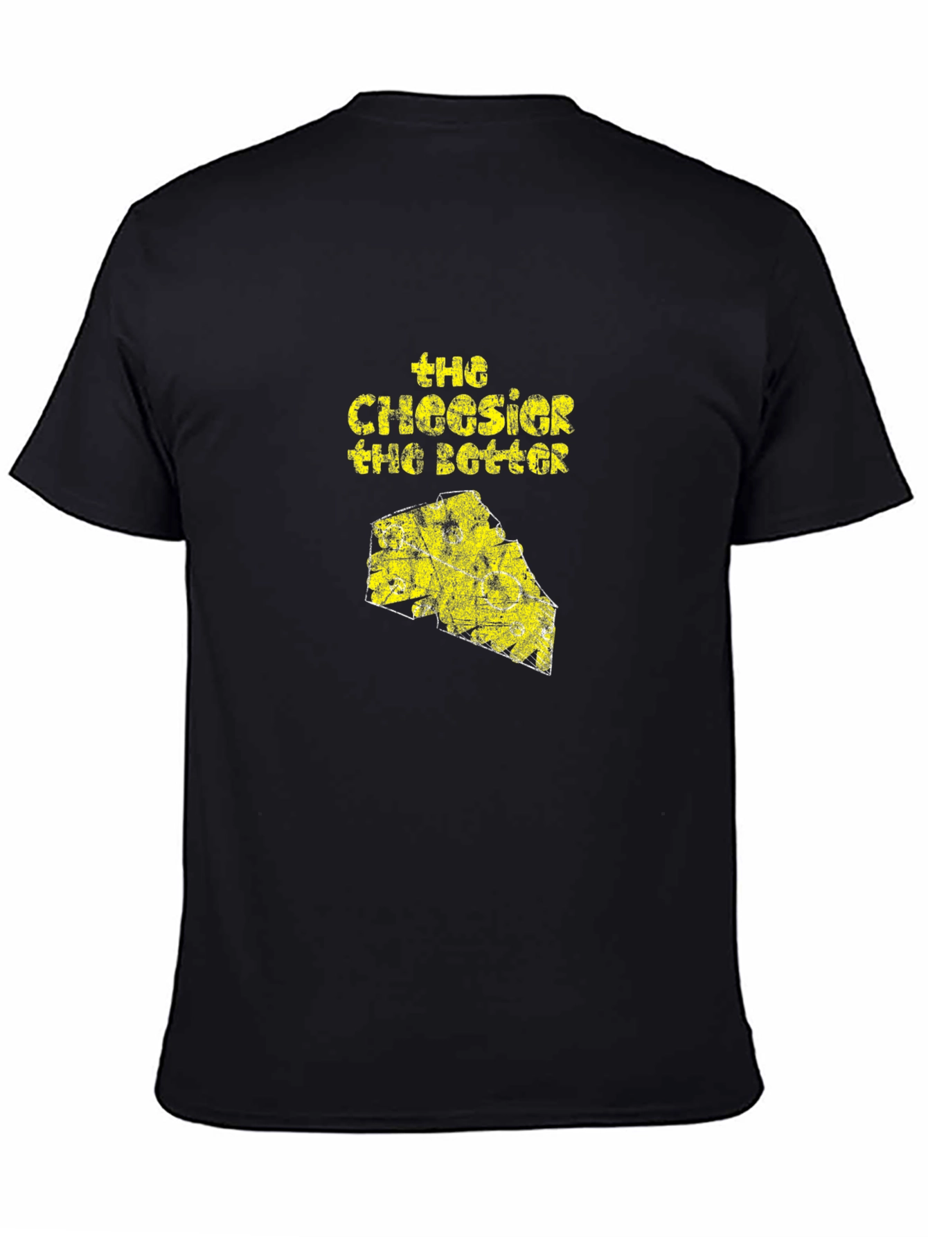 The Cheesier The Better T-Shirt