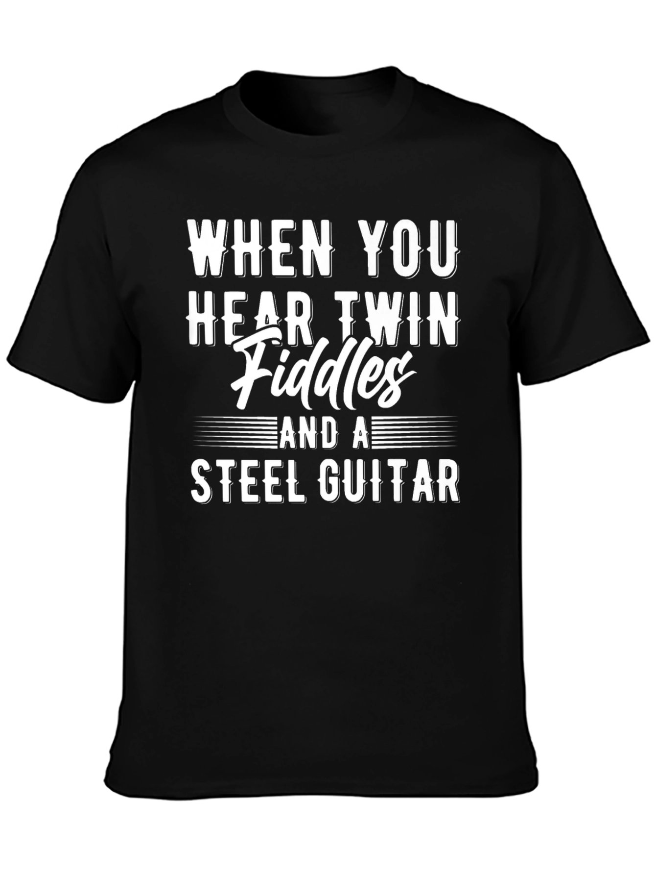 When You Hear Twin Fiddles Graphic T-Shirt