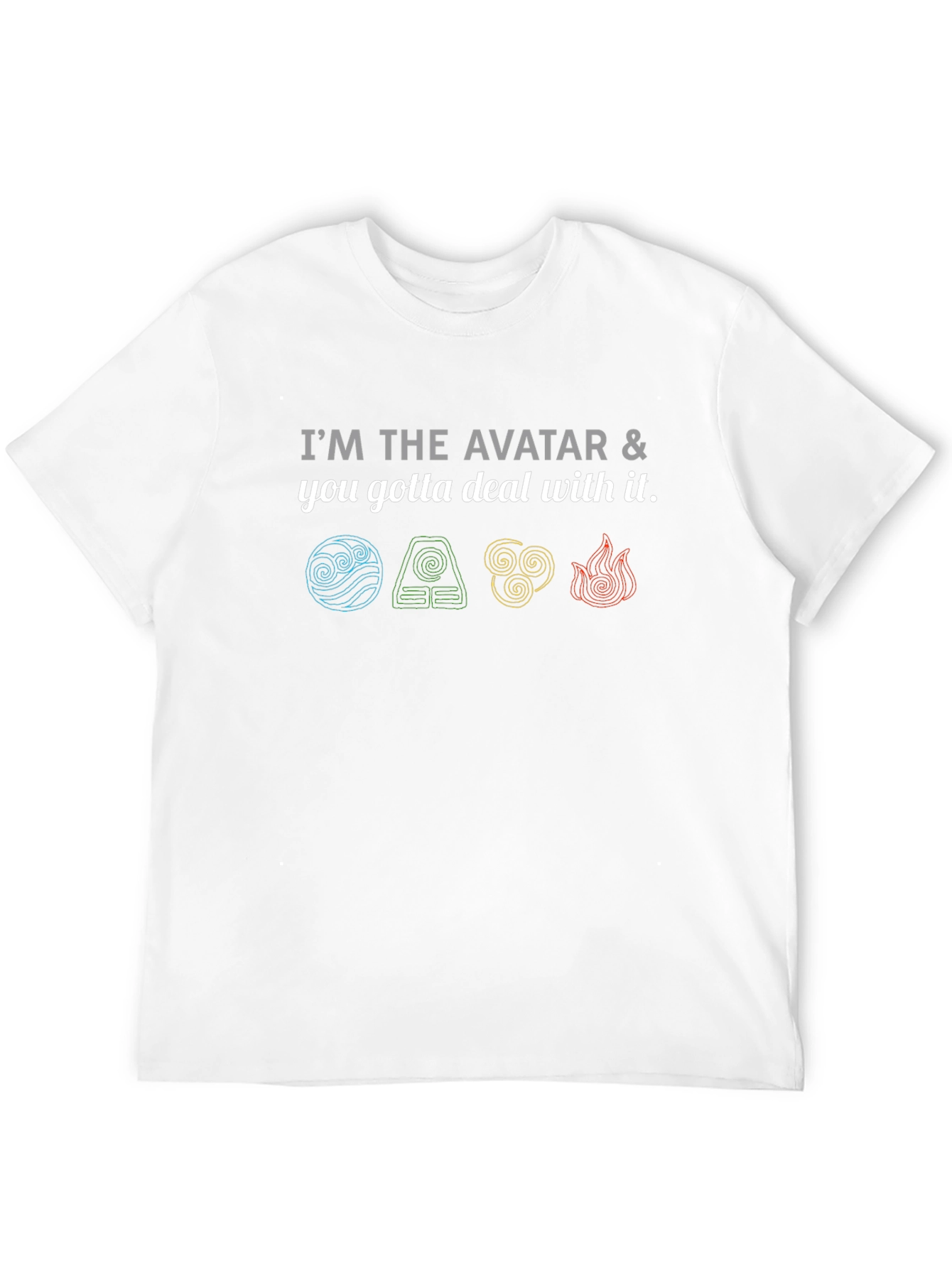 Avatar & You Gotta Deal With It T-Shirt