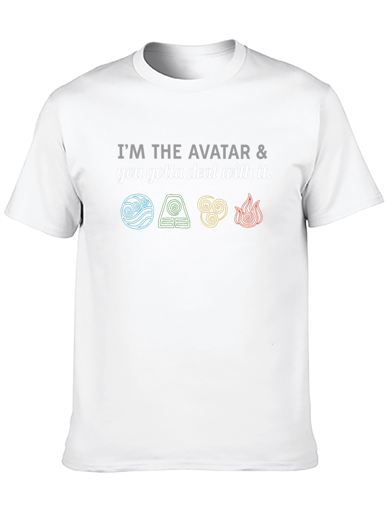 Avatar & You Gotta Deal With It T-Shirt