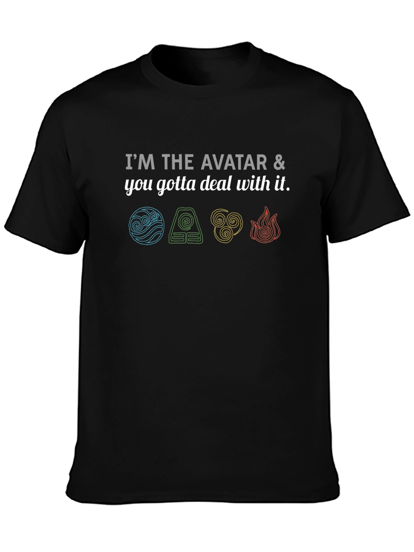 Avatar & You Gotta Deal With It T-Shirt