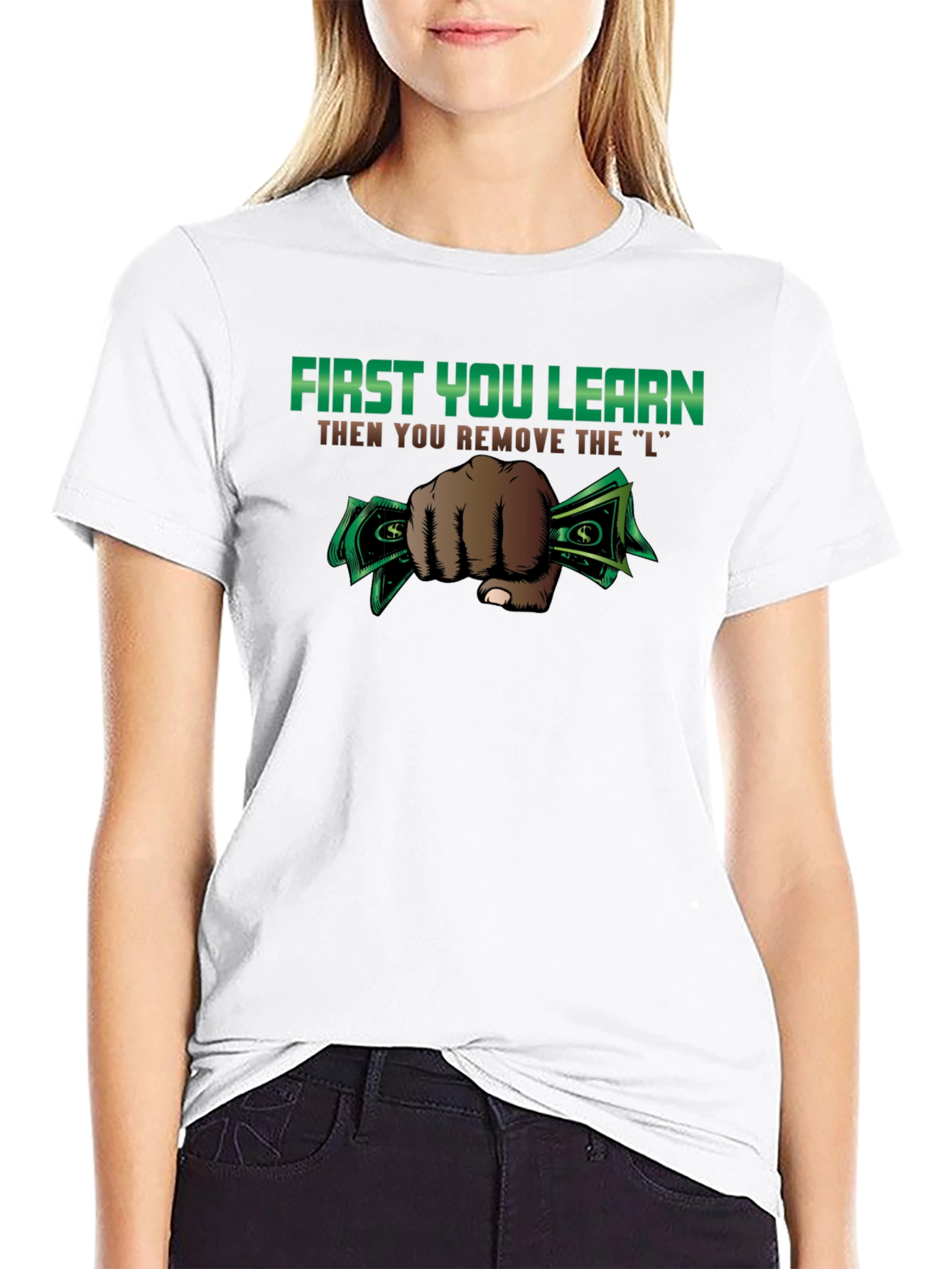 First You Learn Funny Graphic T-Shirt
