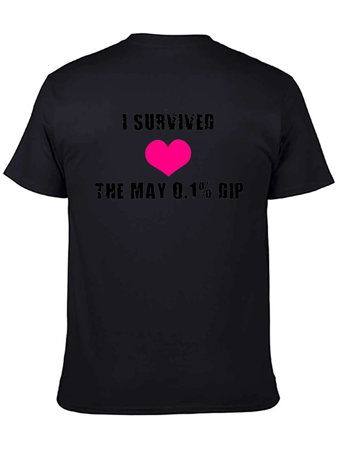 I Survived the May 0.1% Dip T-Shirt