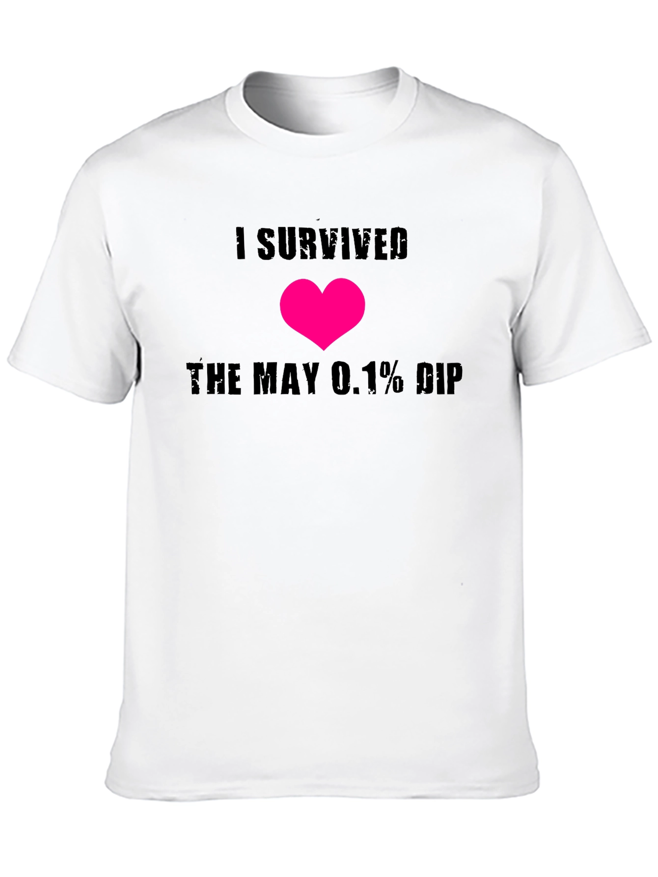 I Survived the May 0.1% Dip T-Shirt