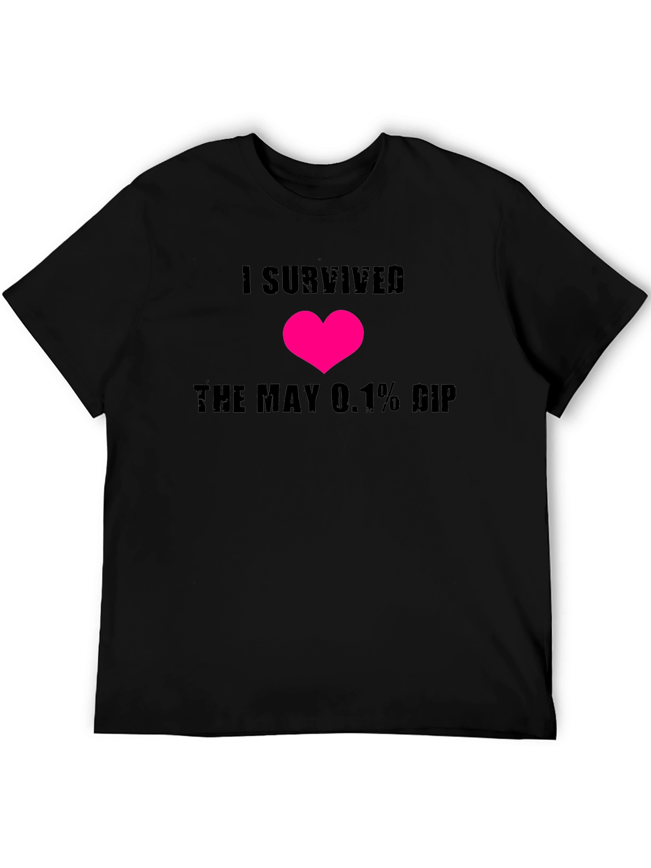 I Survived the May 0.1% Dip T-Shirt